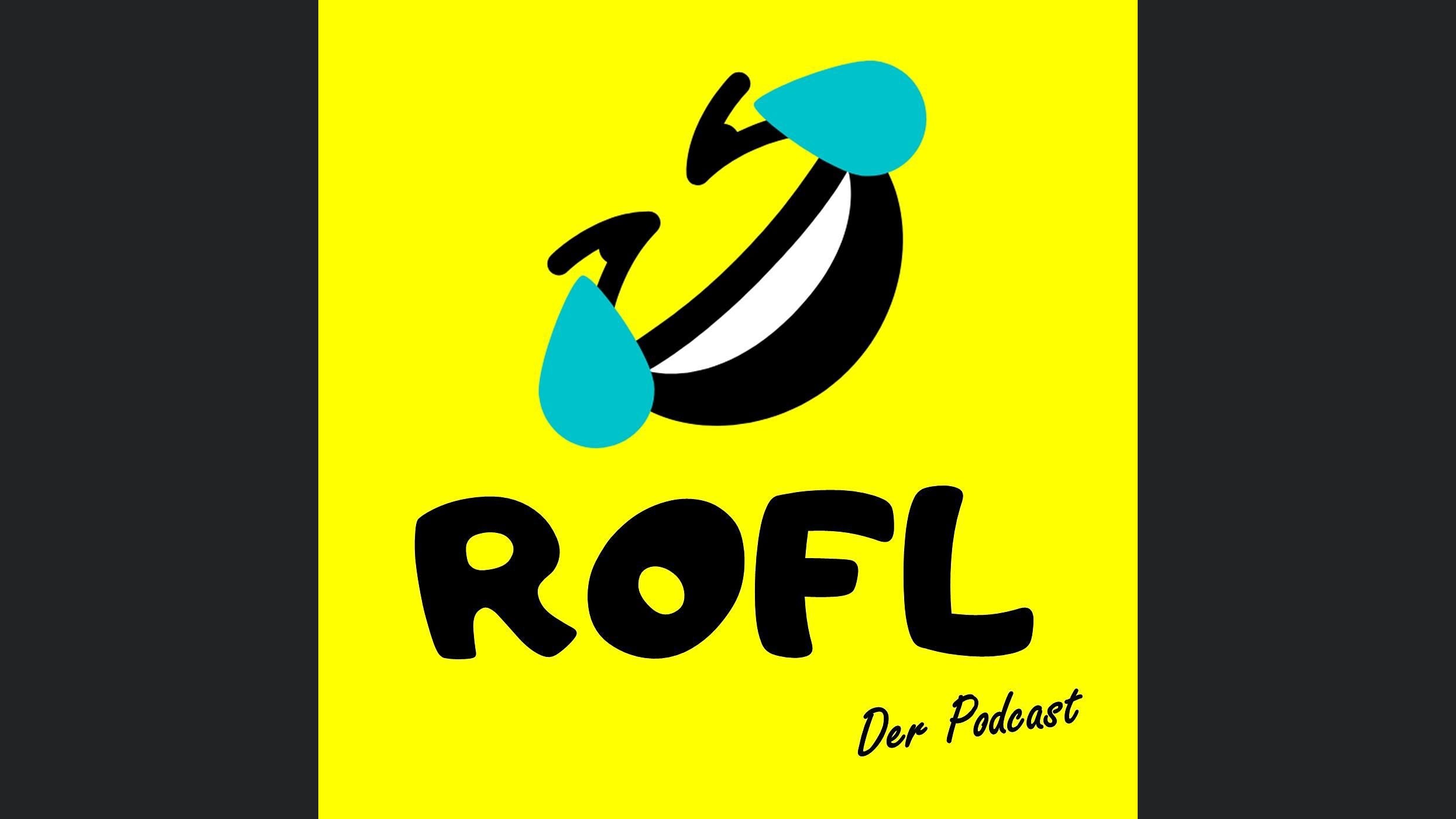 ROFL - Der Podcast