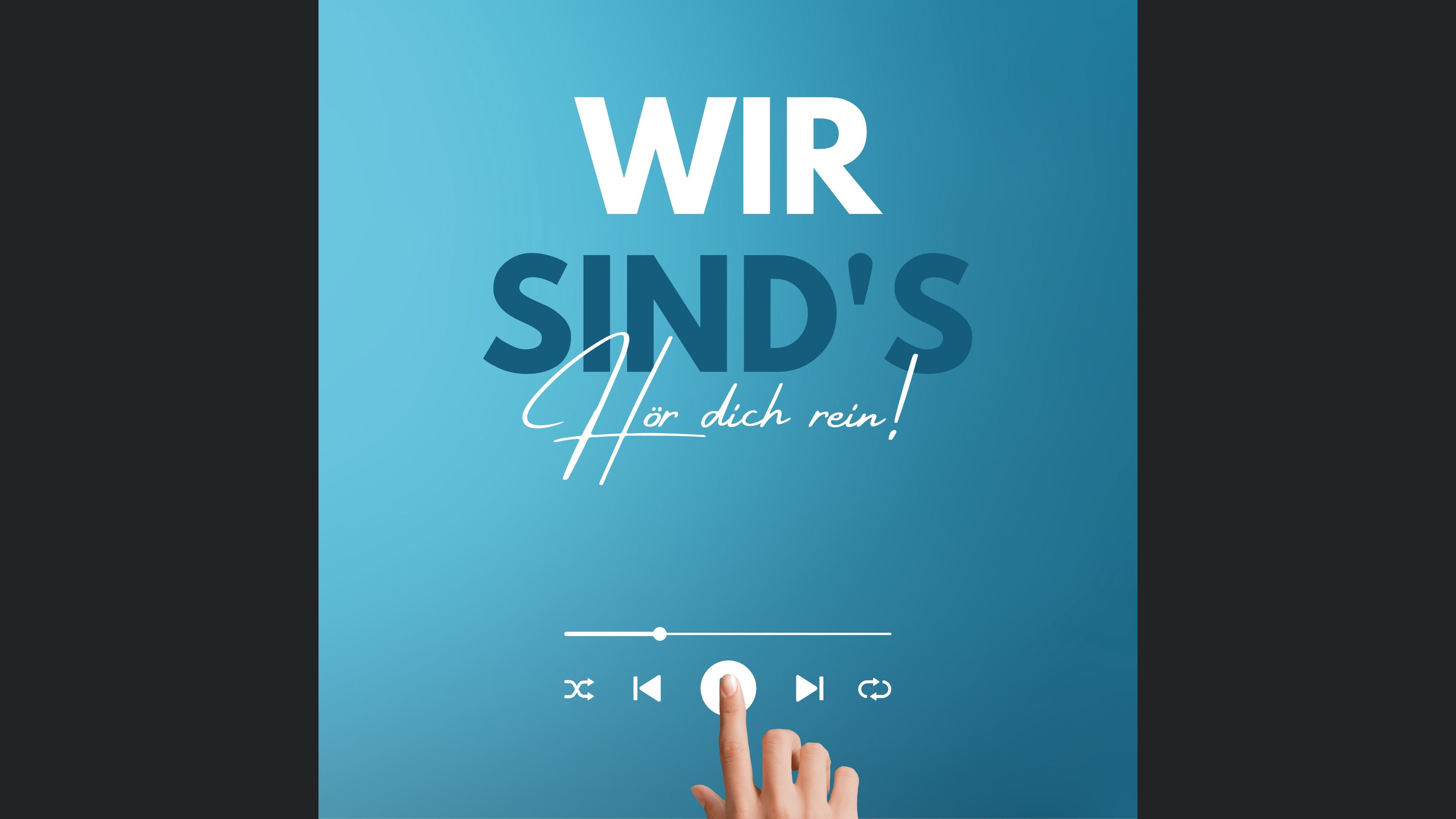 Wir sind's - Hör dich rein!