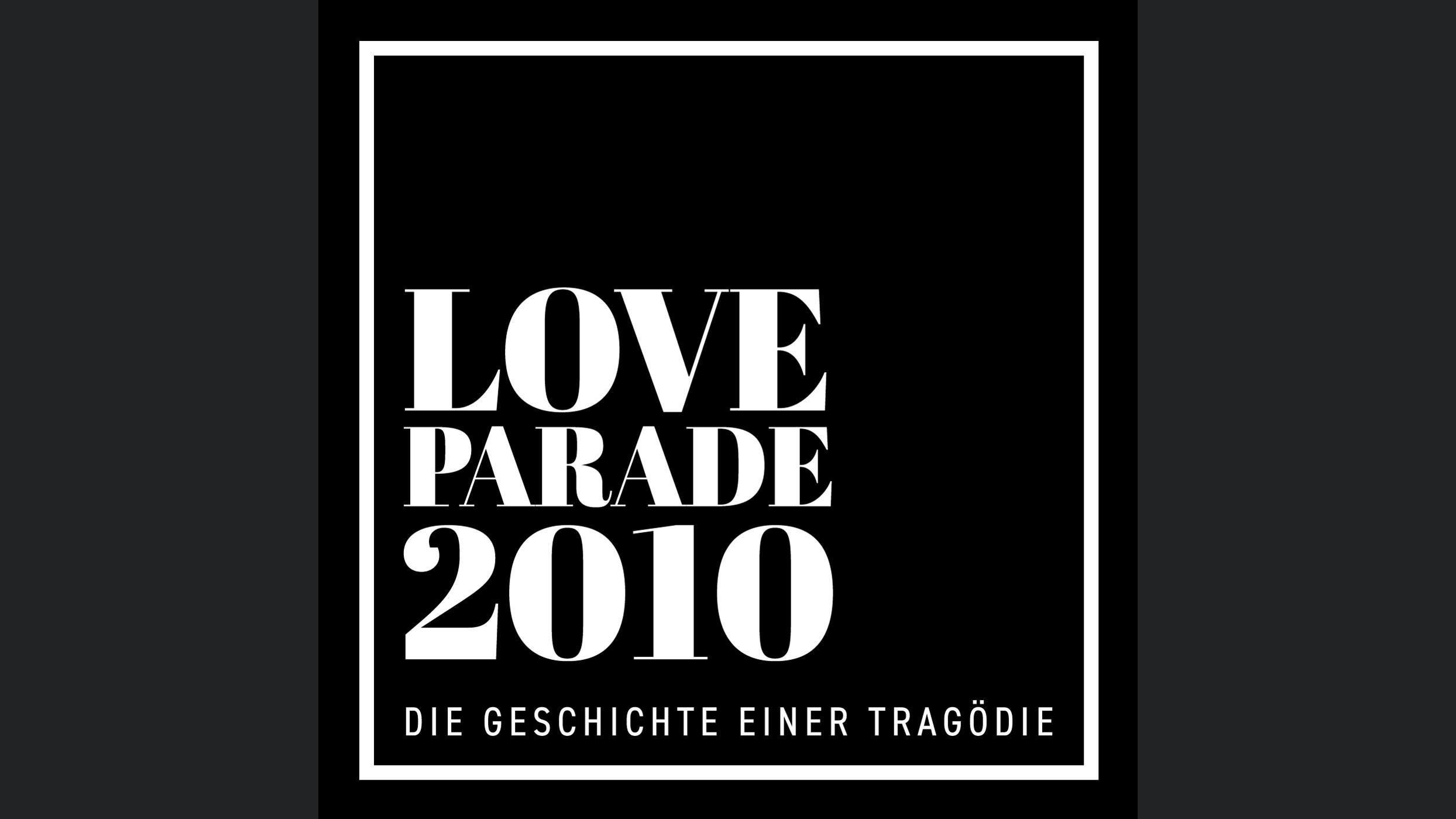 Loveparade 2010 – Die Geschichte einer Tragödie