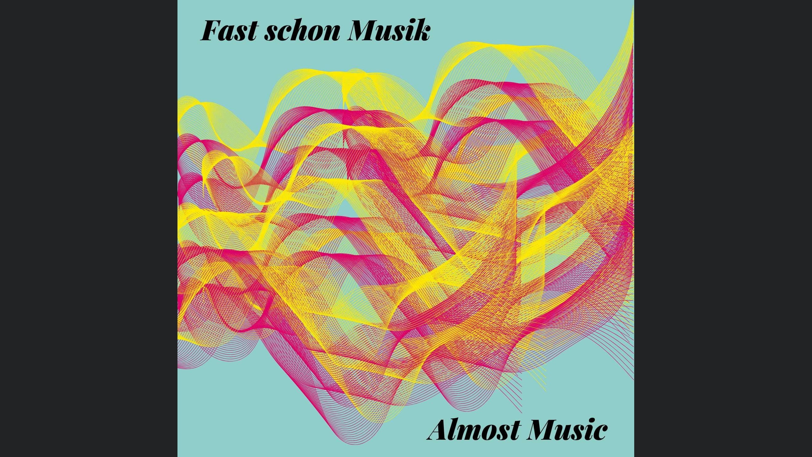 Almost Music - Fast schon Musik