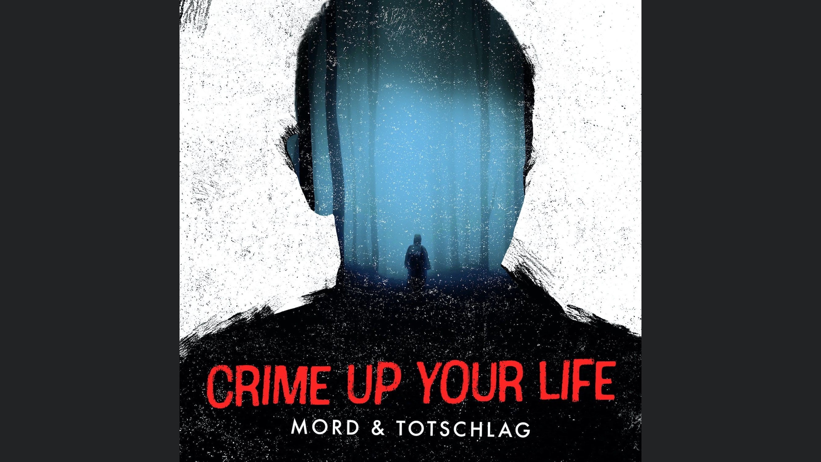 Crime up your Life - Mord und Totschlag