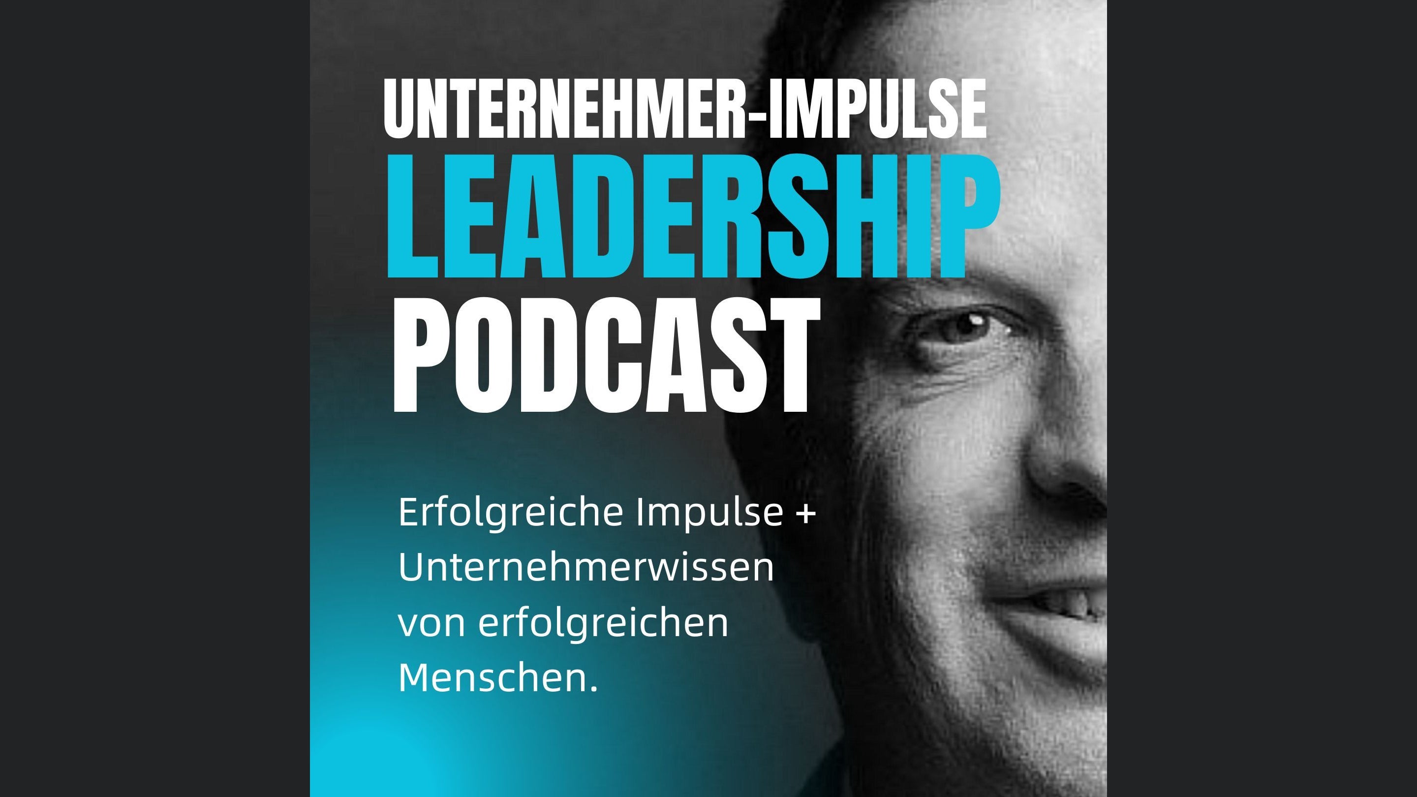 Leadership Podcast - Erfolgreiches Unternehmerwissen