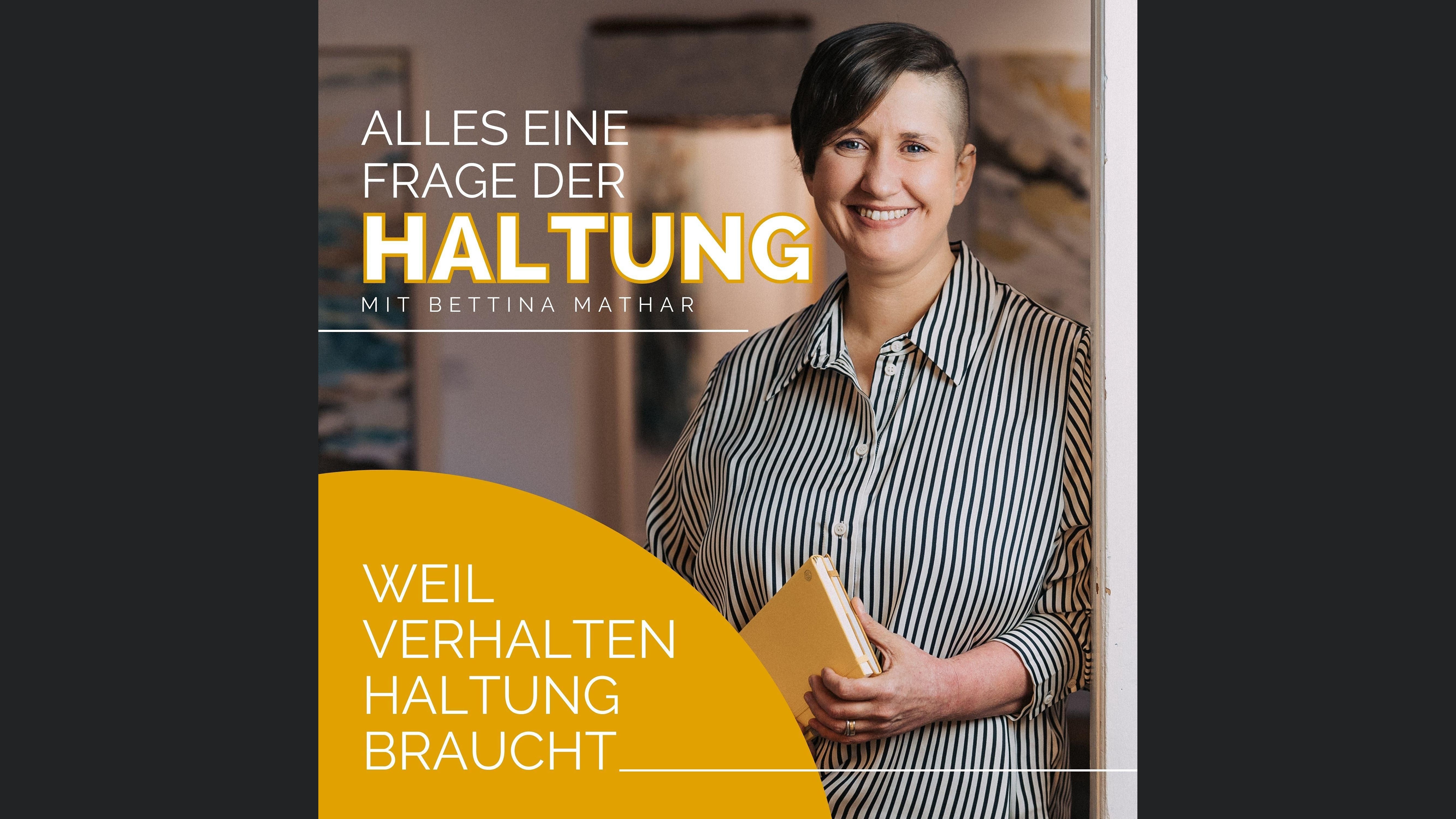 Alles eine Frage der Haltung - weil Verhalten Haltung braucht
