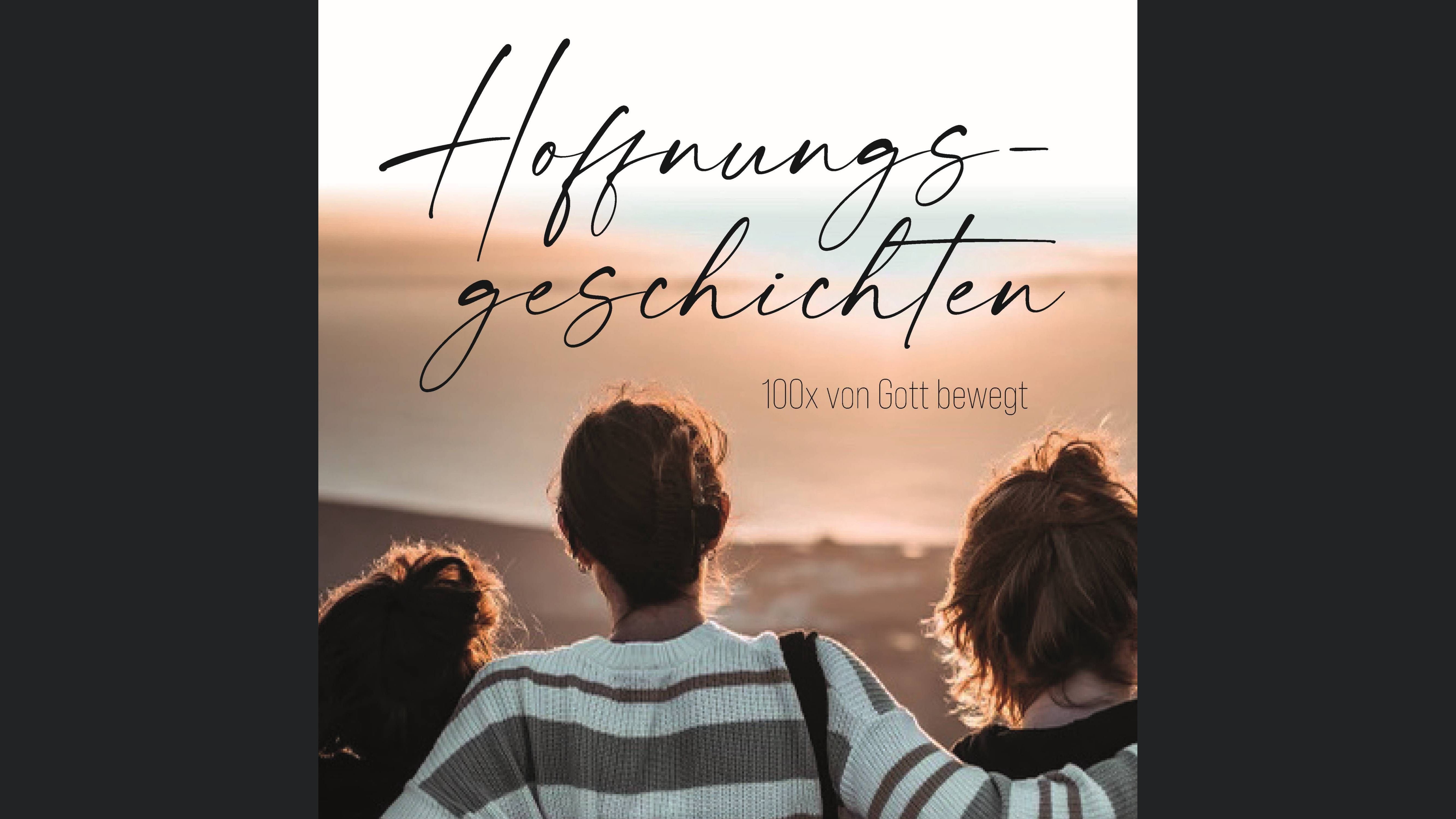 Hoffnungsgeschichten - 150x Gott erlebt