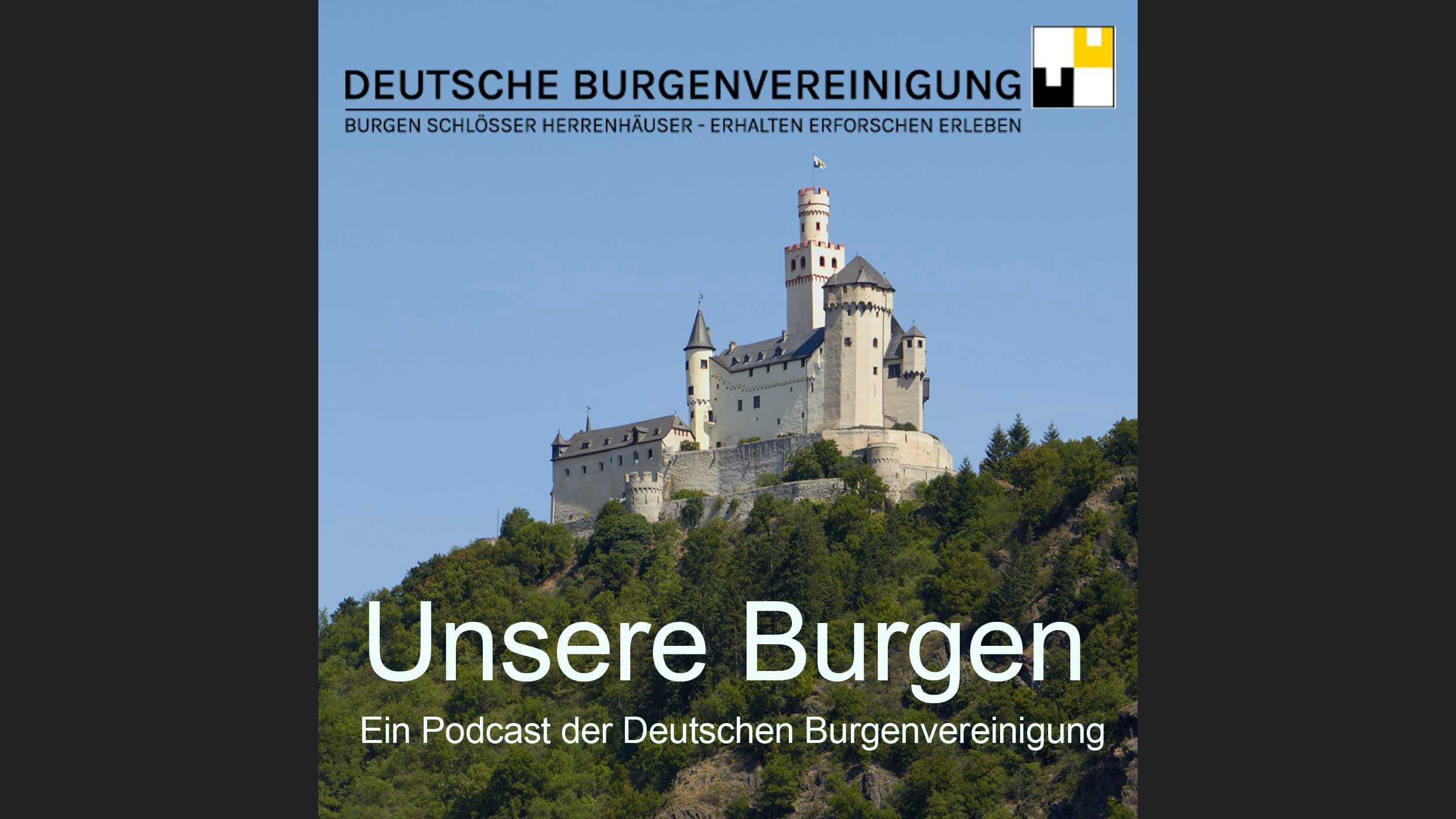 Unsere Burgen - Ein Podcast der Deutschen Burgenvereinigung