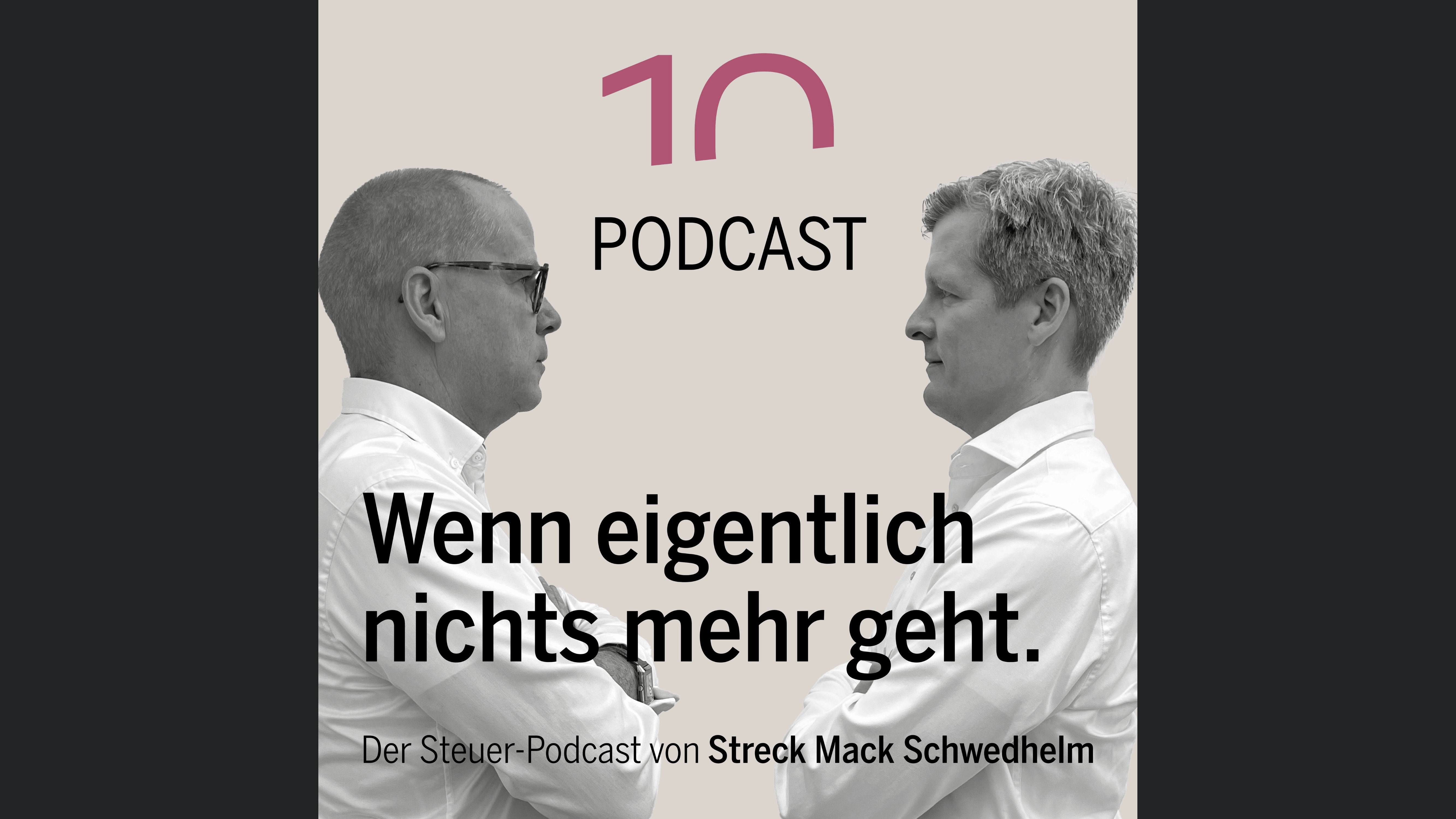 Wenn eigentlich nichts mehr geht - Der Steuerpodcast von Streck Mack Schwedhelm
