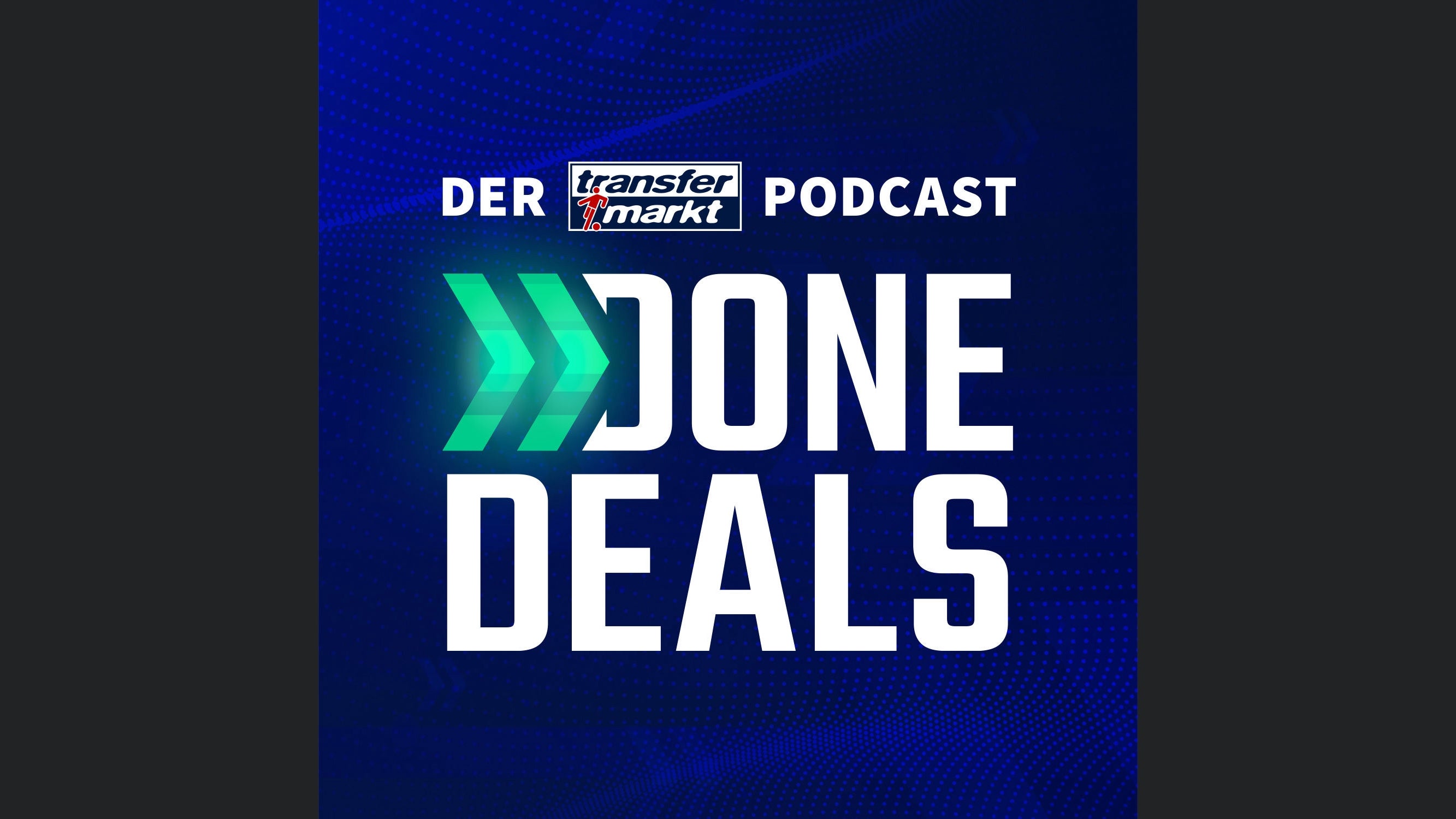 DONE DEALS – Der Transfermarkt-Podcast