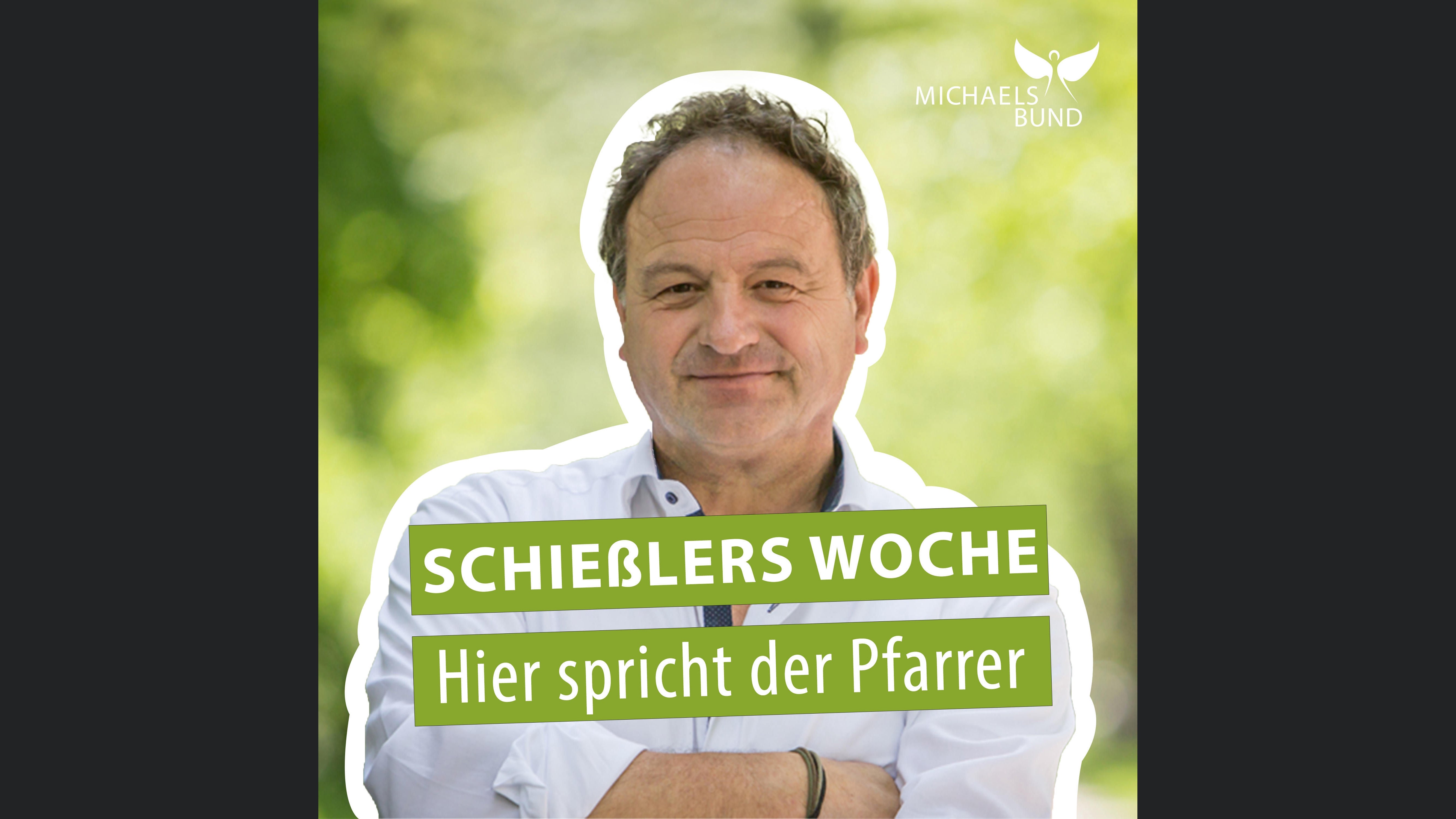 Schießlers Woche - Hier spricht der Pfarrer!