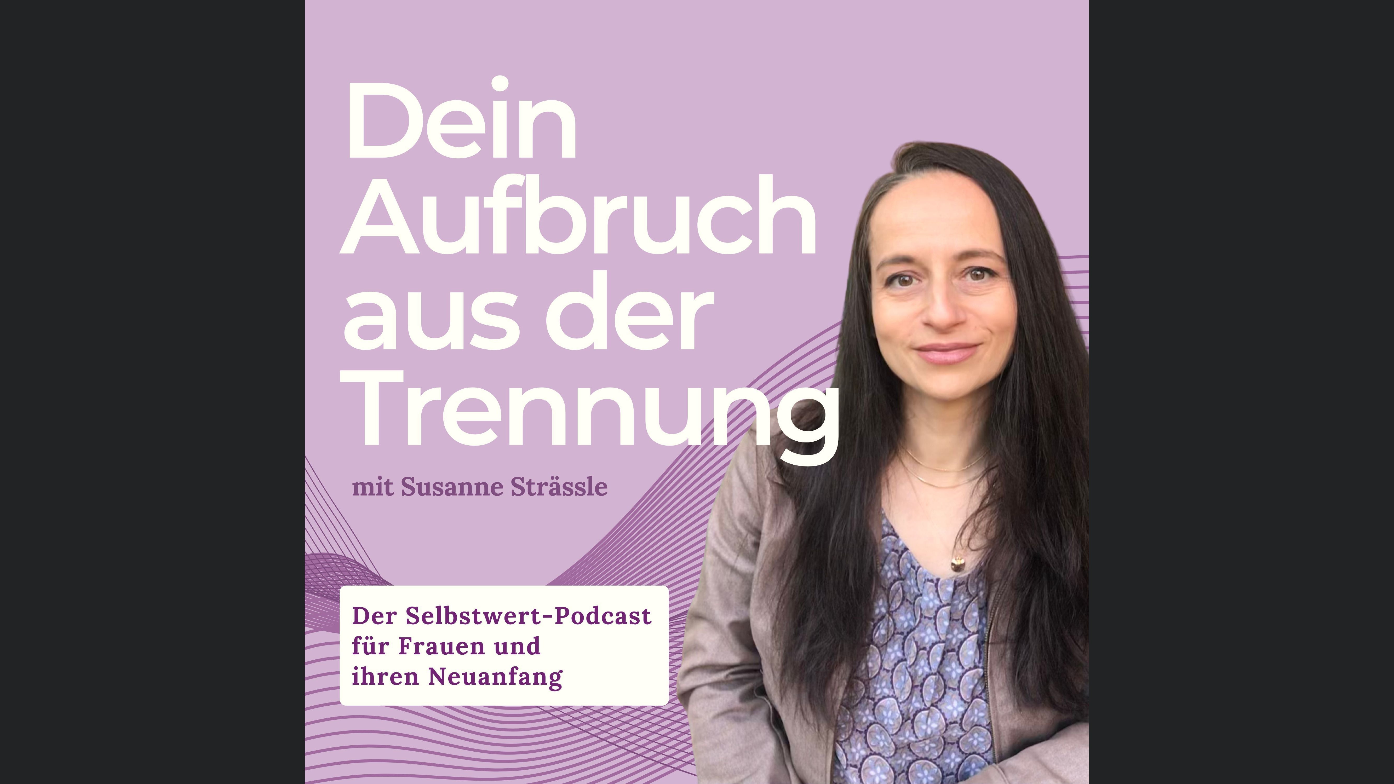Dein Aufbruch aus der Trennung – Der Selbstwert-Podcast für Frauen und ihren Neuanfang