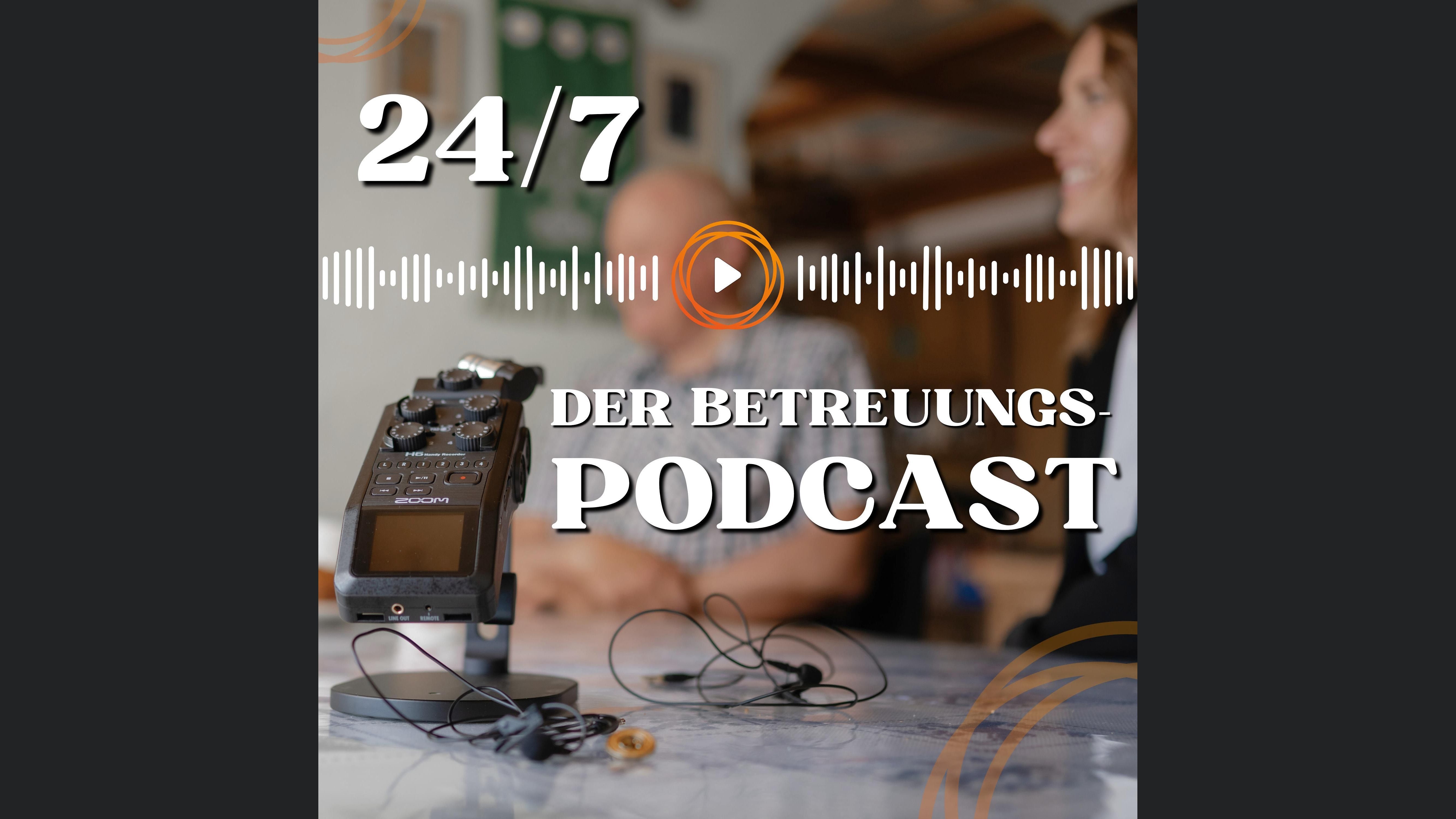 24/7 Der Betreuungspodcast