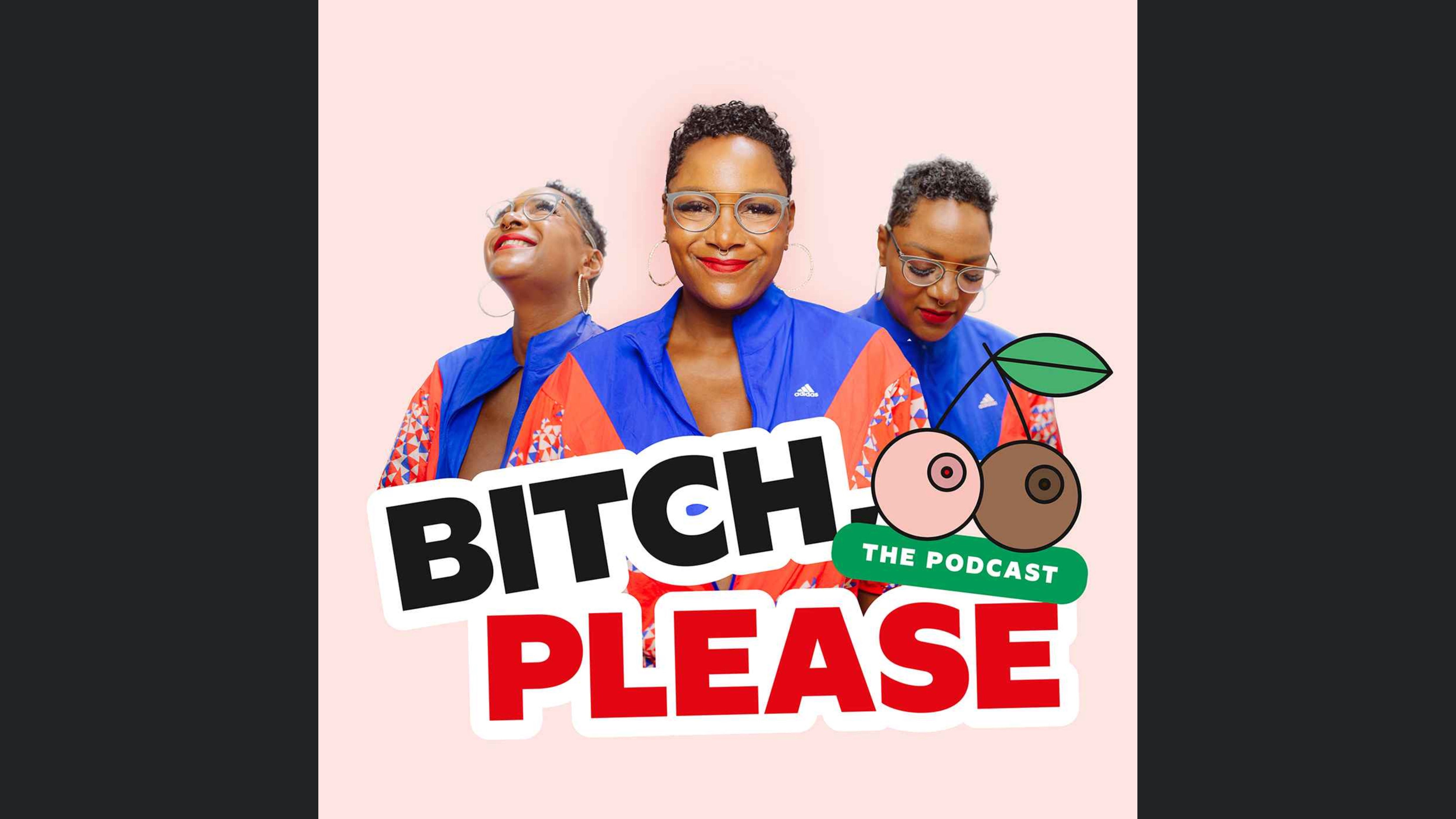 Bitch, Please! THE DIALOGUE