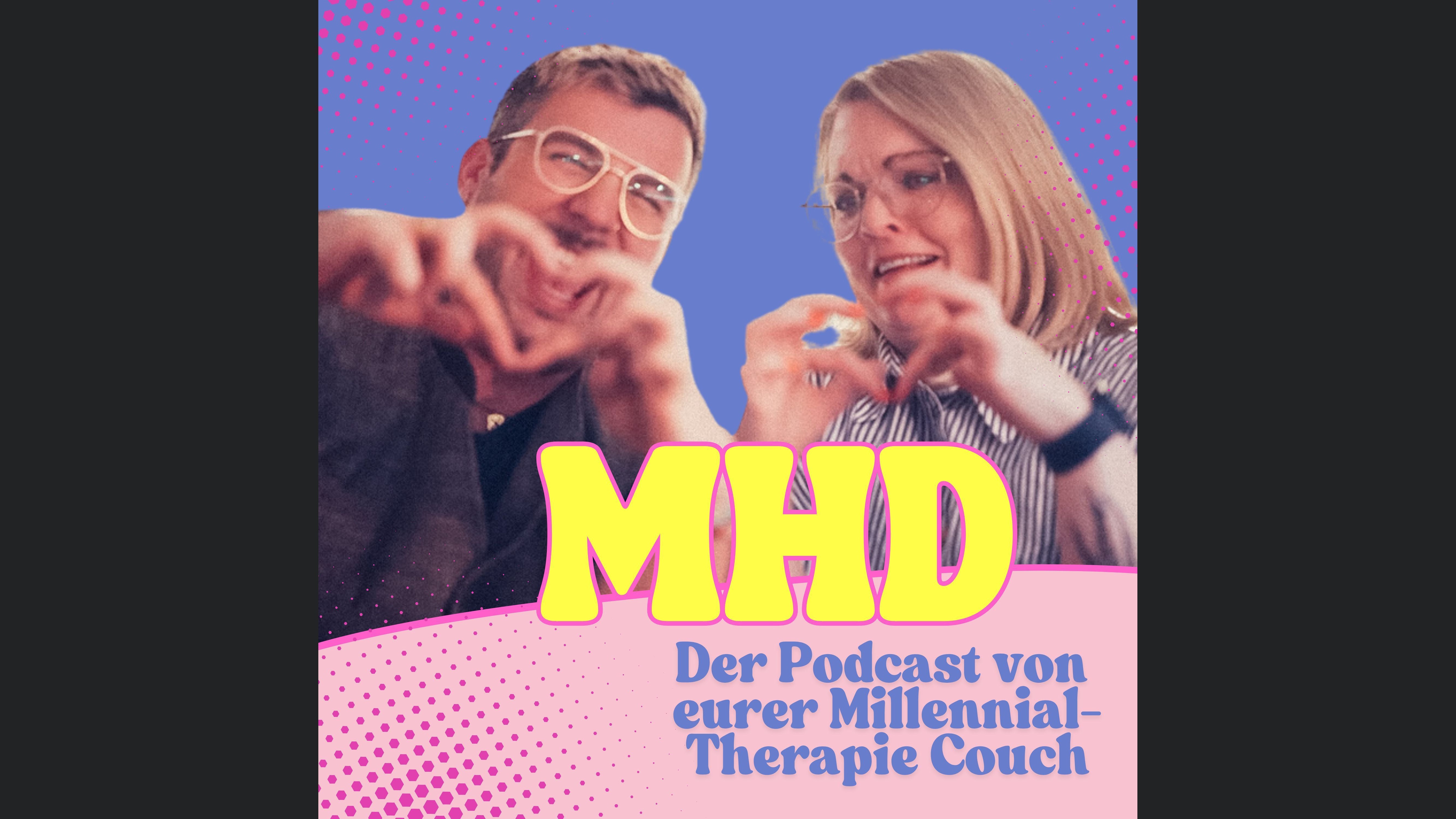 MHD - Der Podcast von eurer Millennial-Therapie Couch
