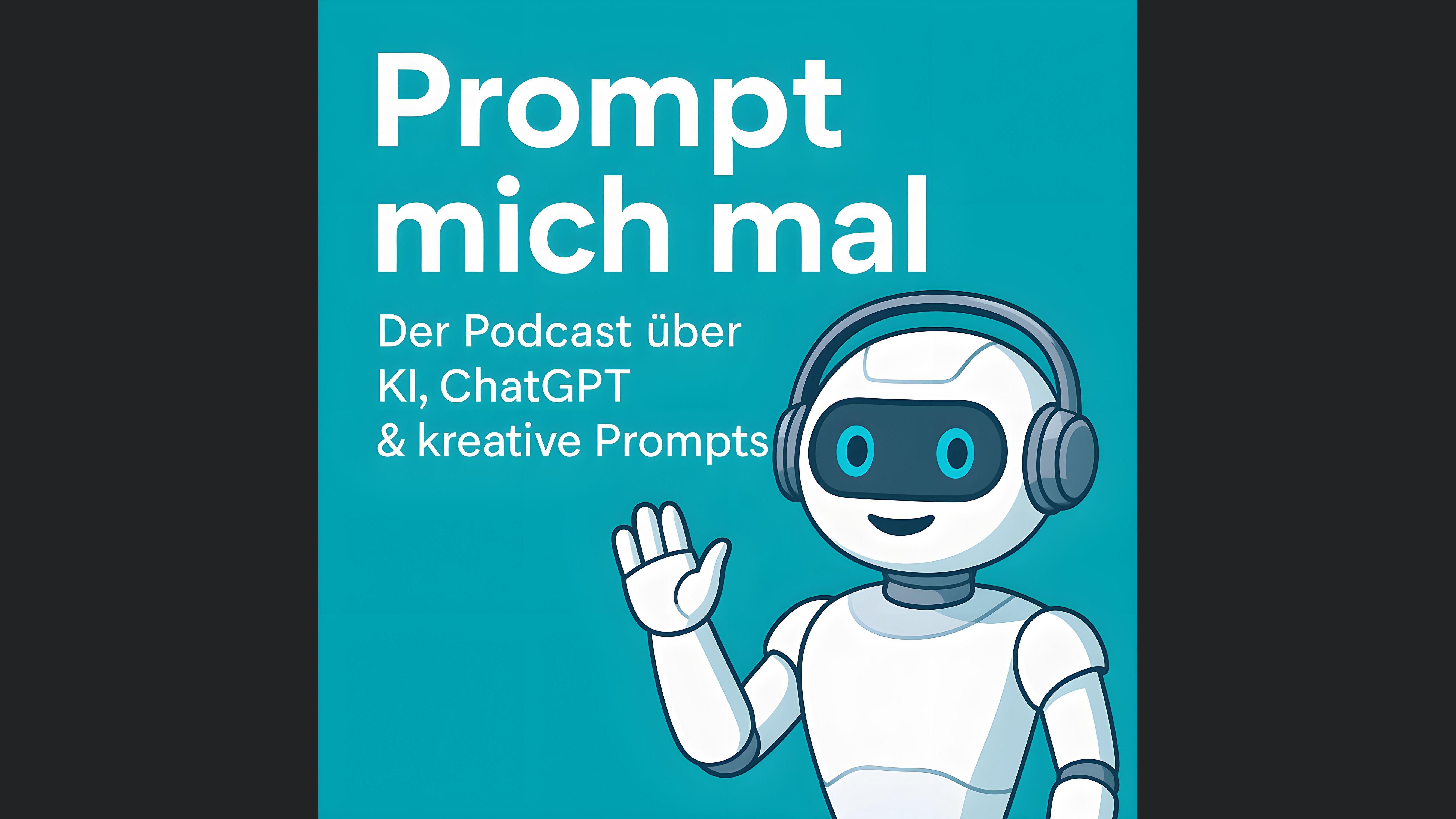Prompt mich mal! — Der Podcast über KI, ChatGPT & kreative Prompts