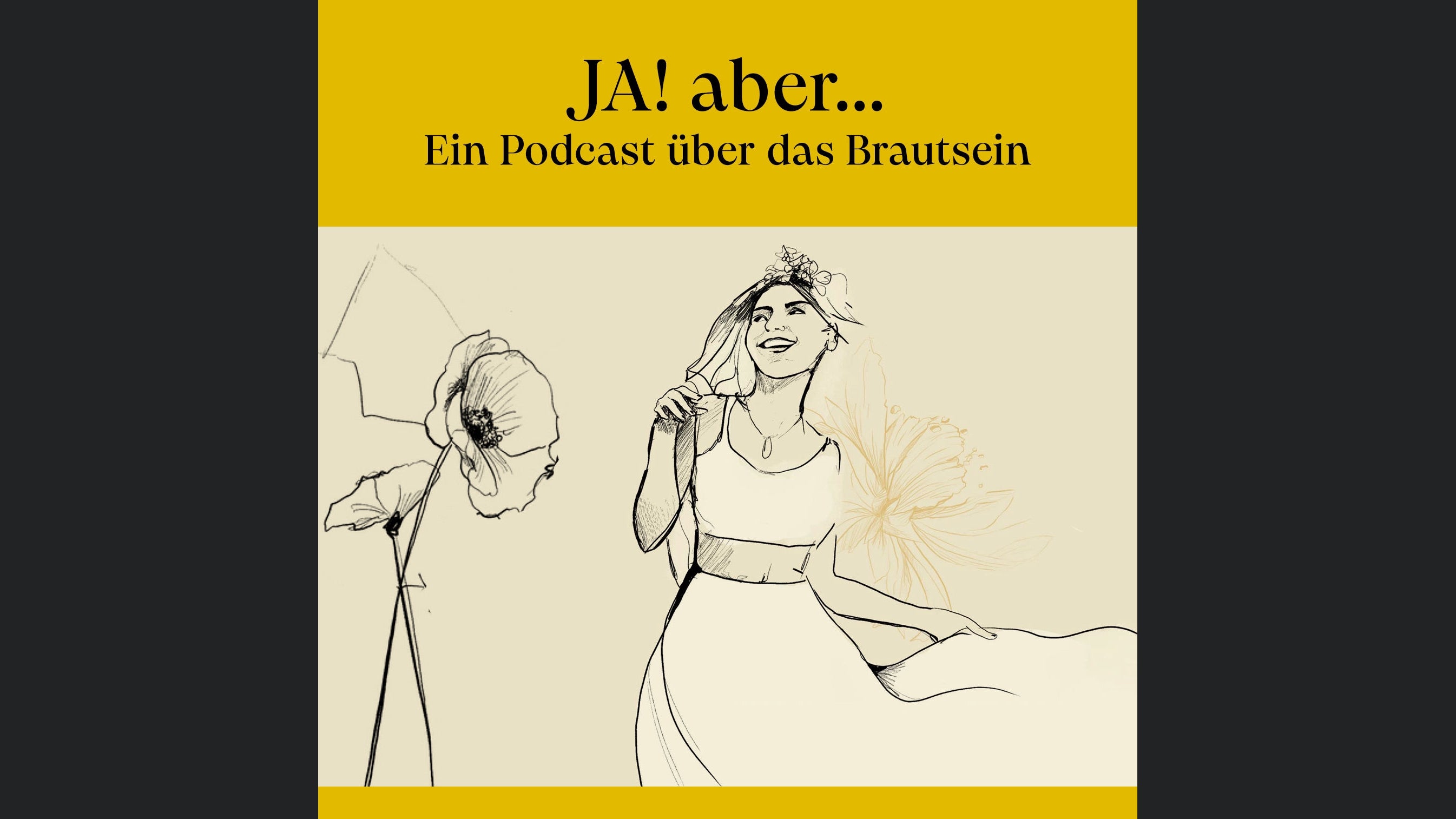 JA! aber... Ein Podcast über das Brautsein