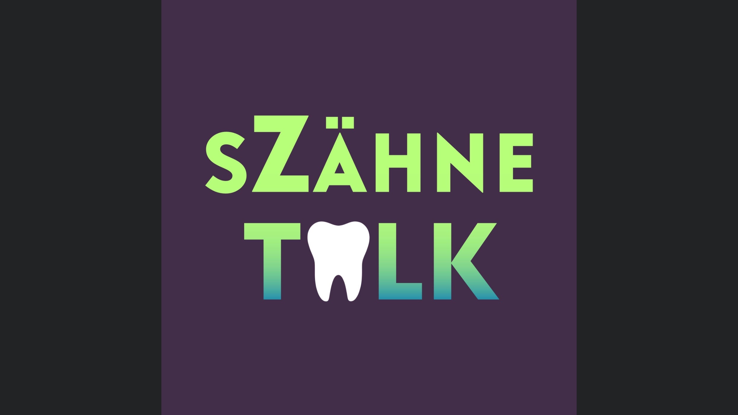 sZähne Talk