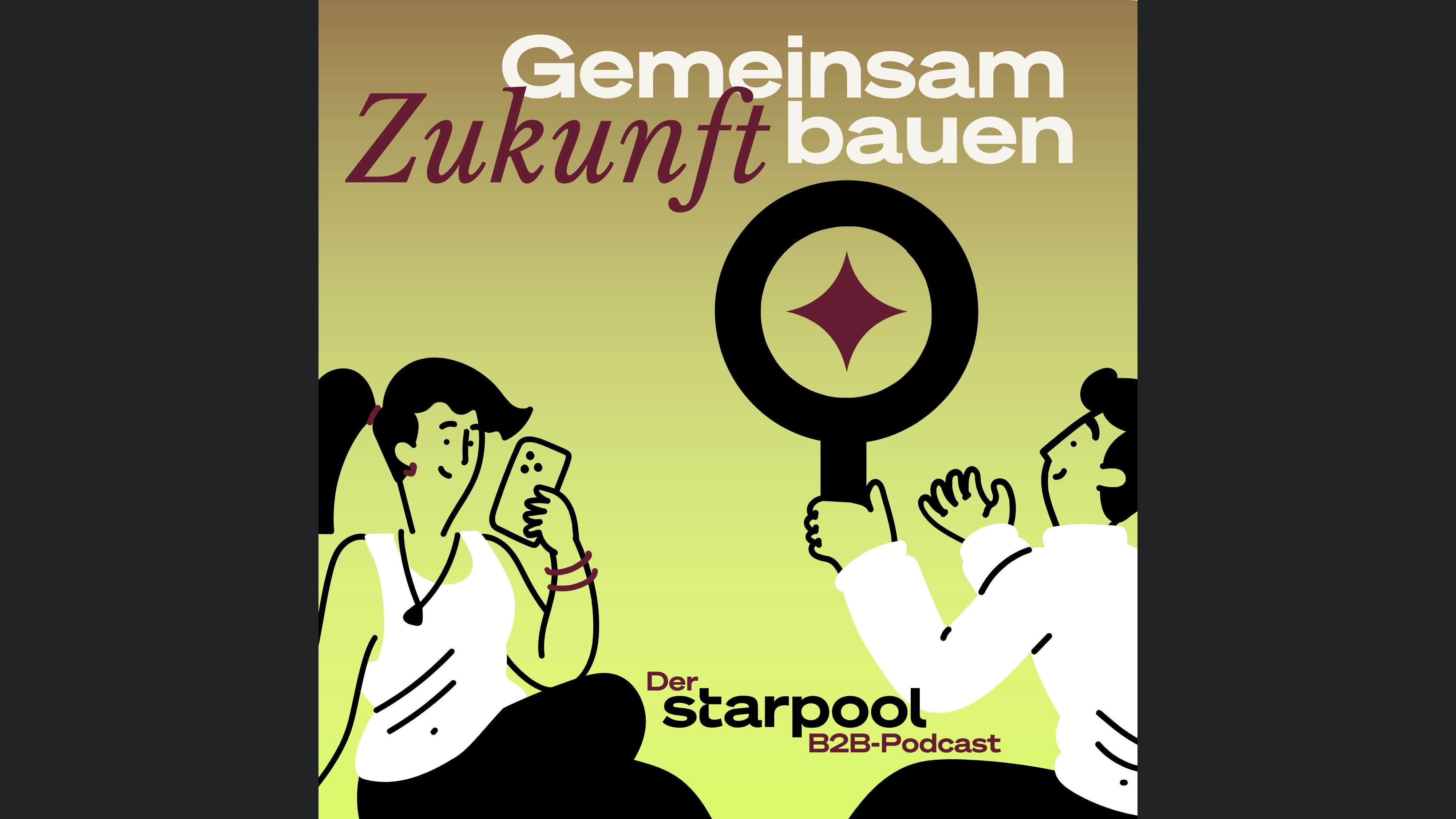 Gemeinsam Zukunft bauen - der starpool B2B-Podcast für Finanzierungsvermittler