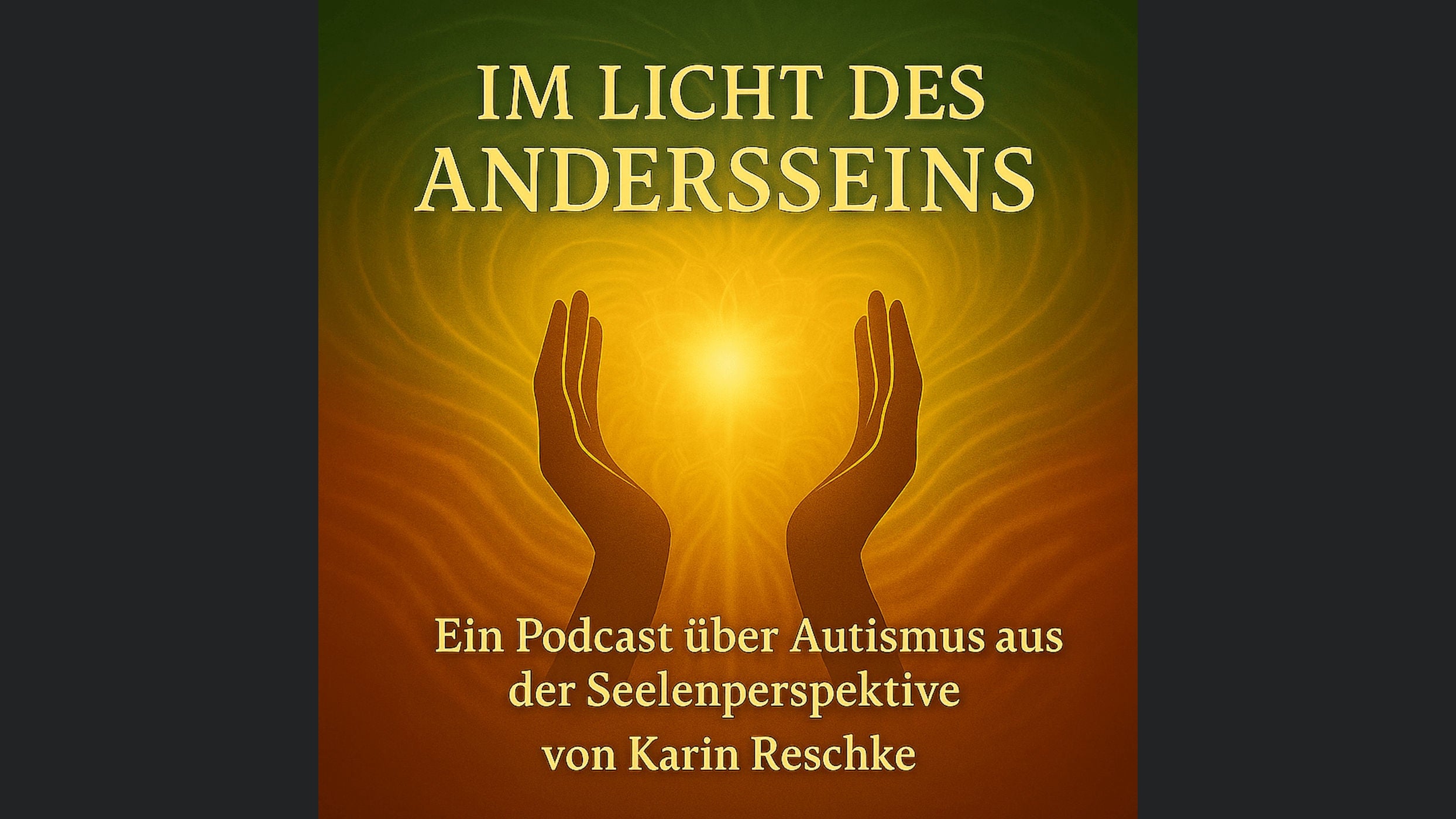 Im Licht des AndersSeins - Ein Podcast über Autismus aus der Seelenperspektive