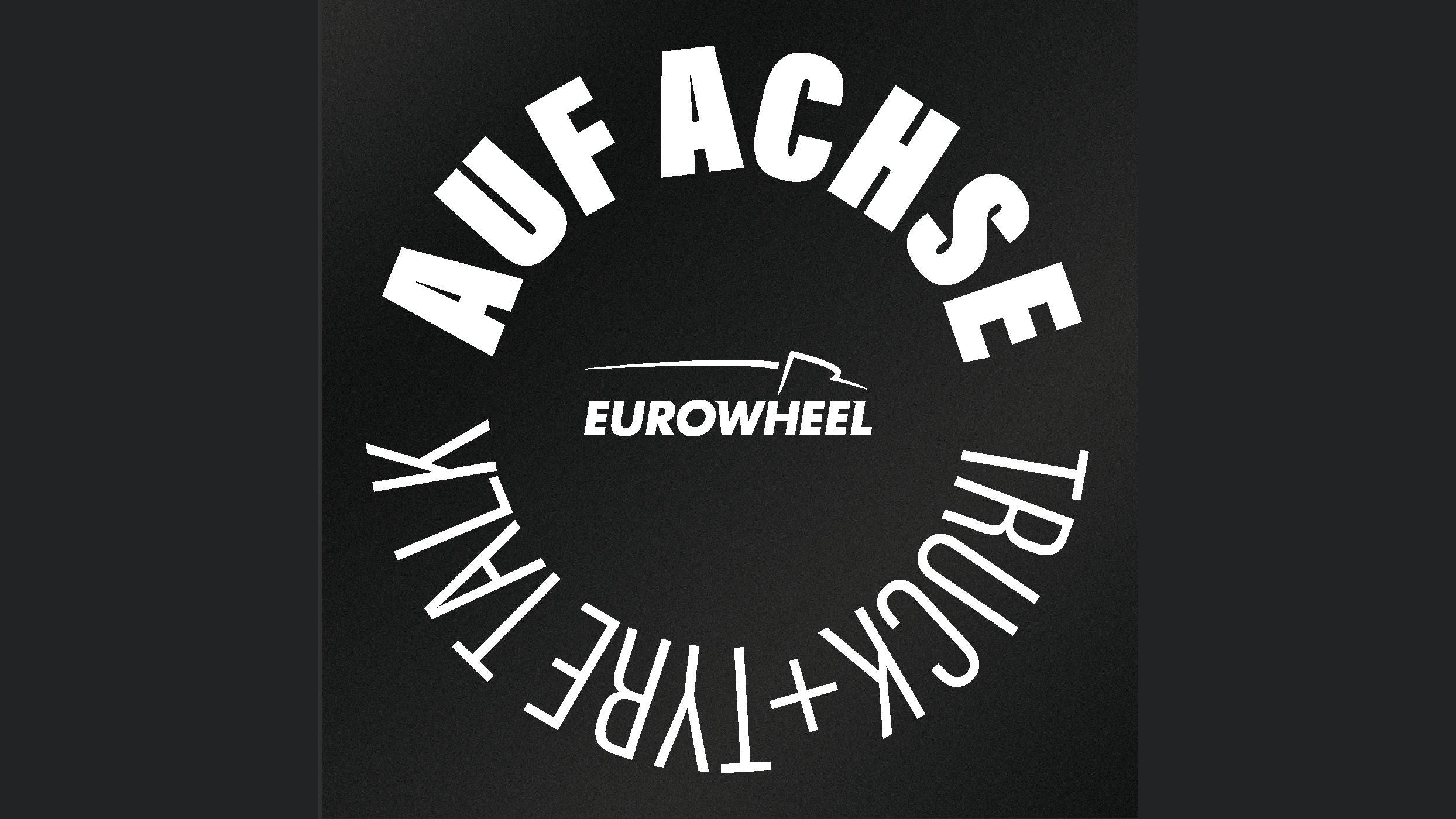 Auf Achse – Der Eurowheel Truck + Tyre Talk