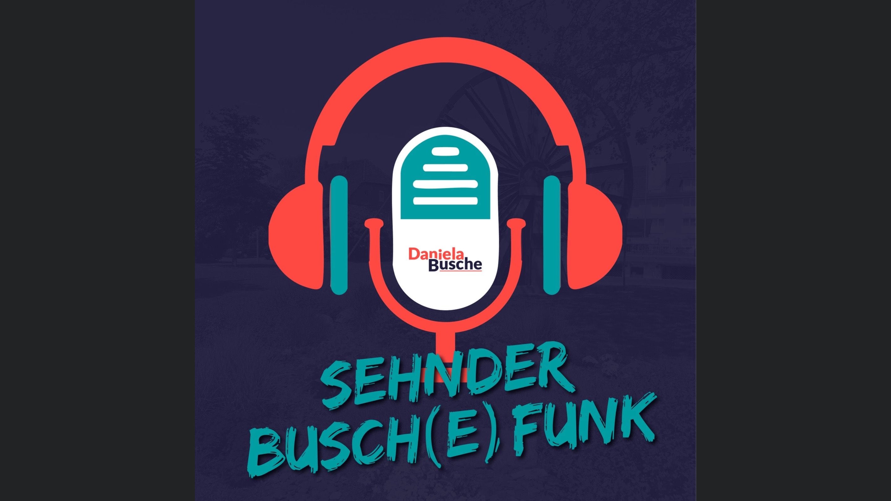 Sehnder Buschfunk - der Podcast von Daniela Busche