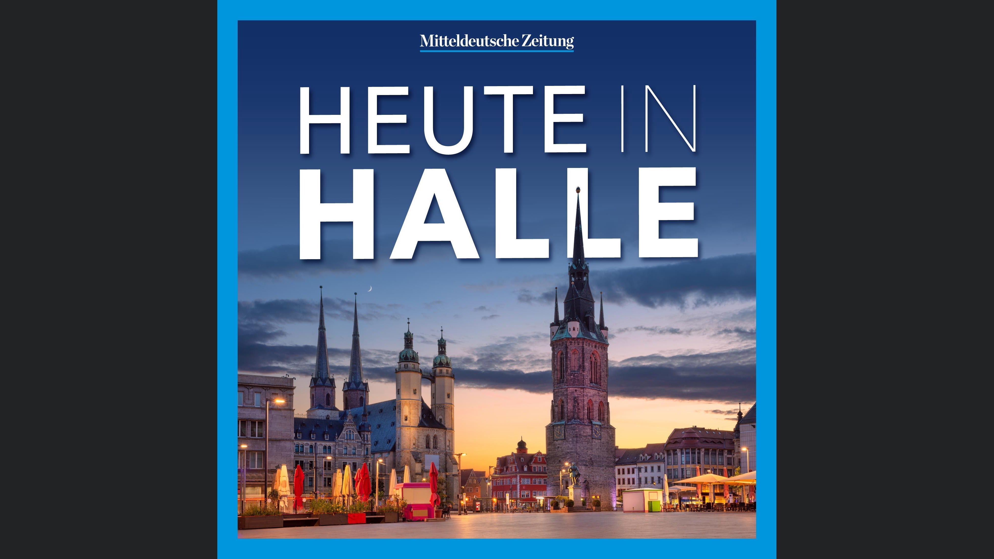 Heute in Halle – aktuelle Nachrichten
