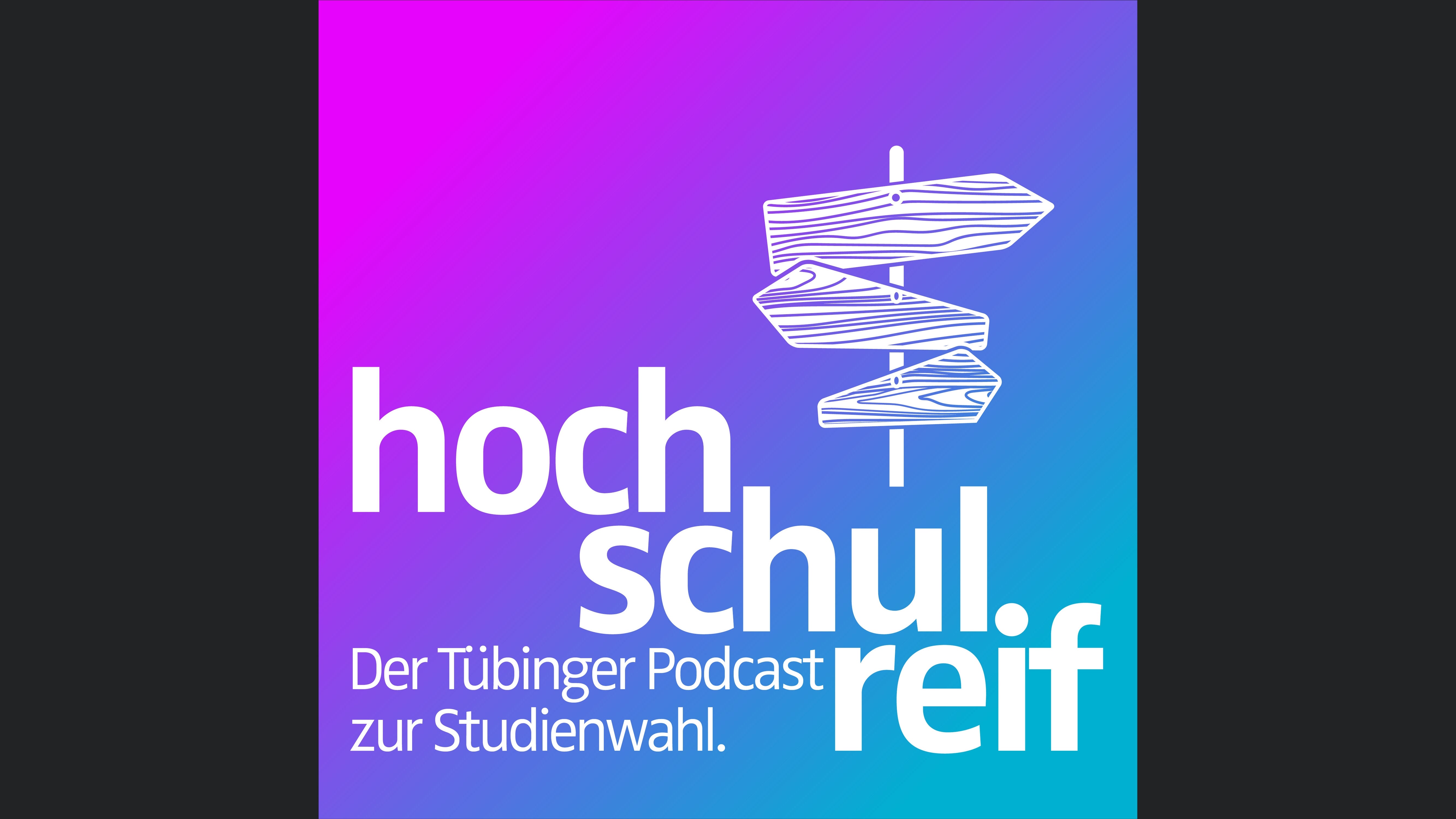 hochschulreif. Der Tübinger Podcast zur Studienwahl