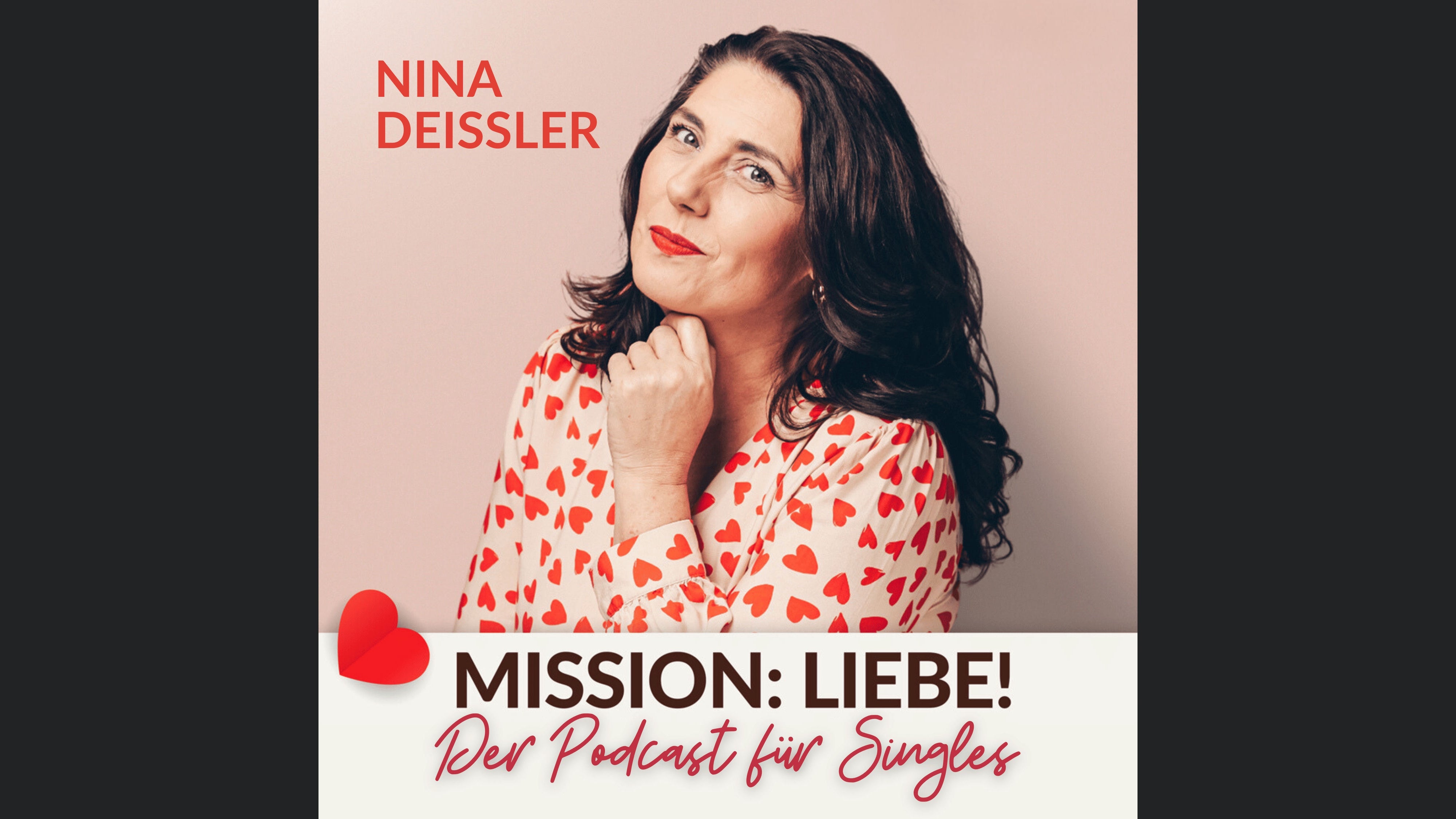 Mission Liebe! Der Single-Podcast mit Nina Deissler