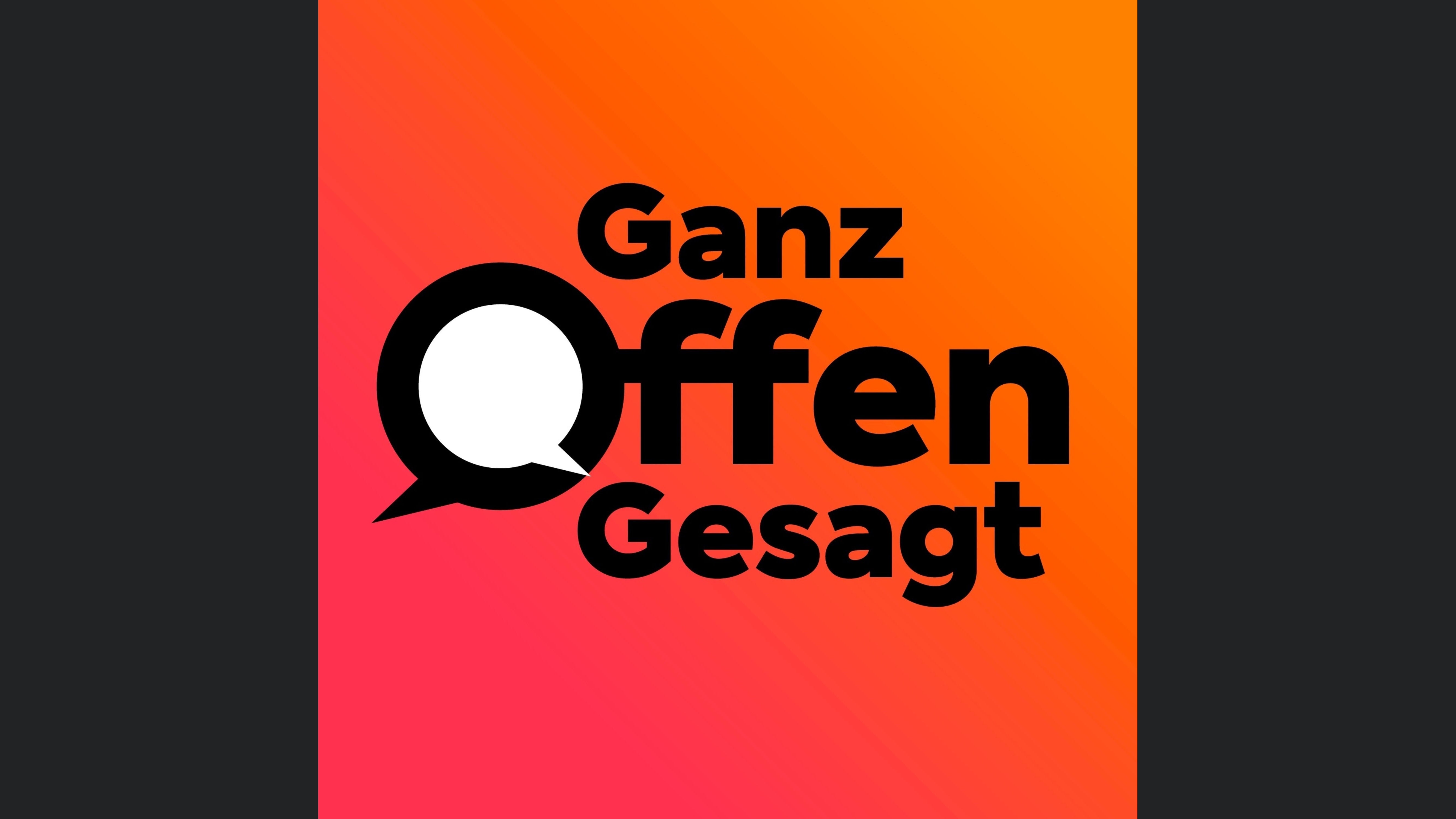 Ganz offen gesagt
