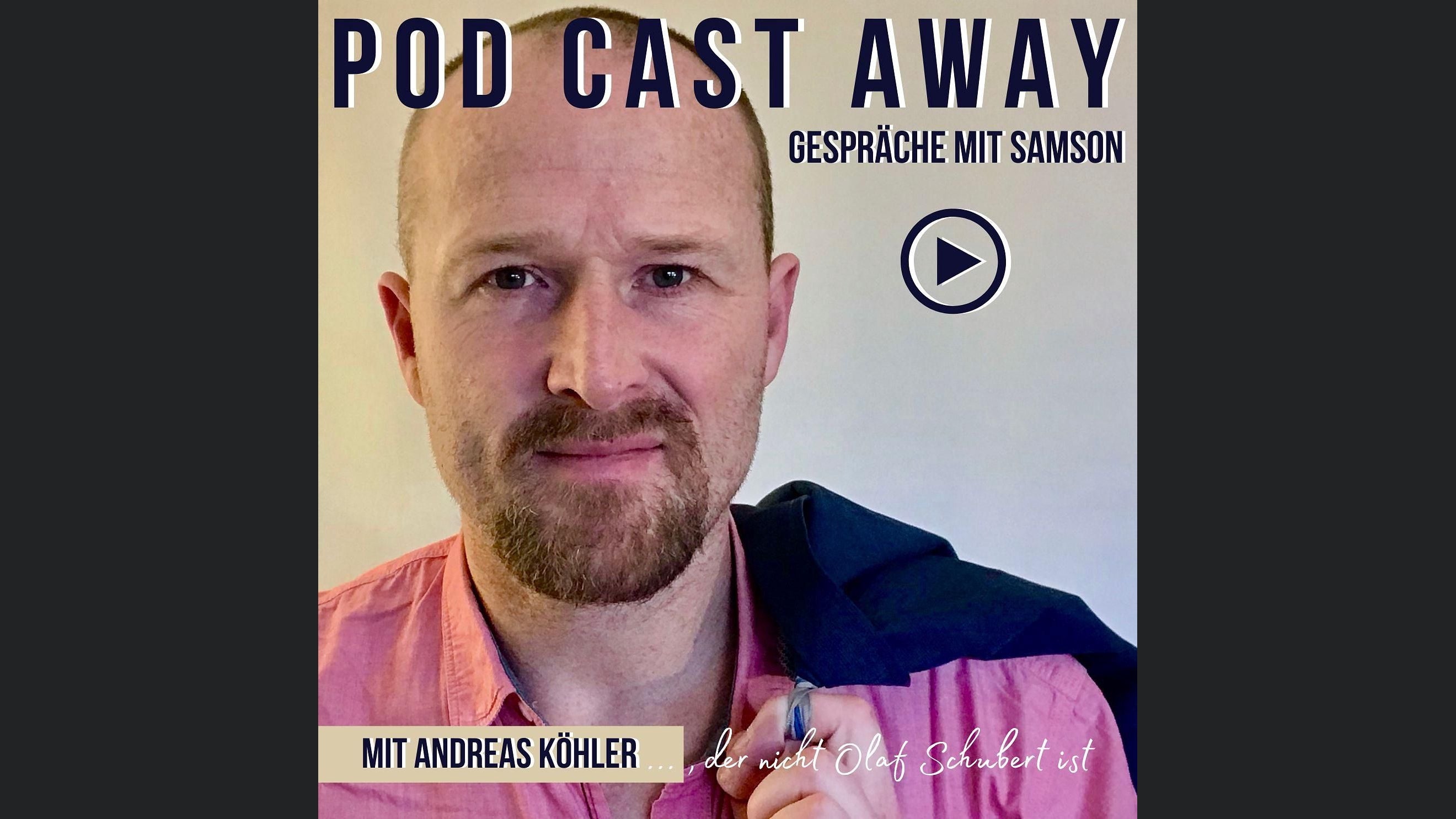 Pod Cast Away - Gespräche mit Samson