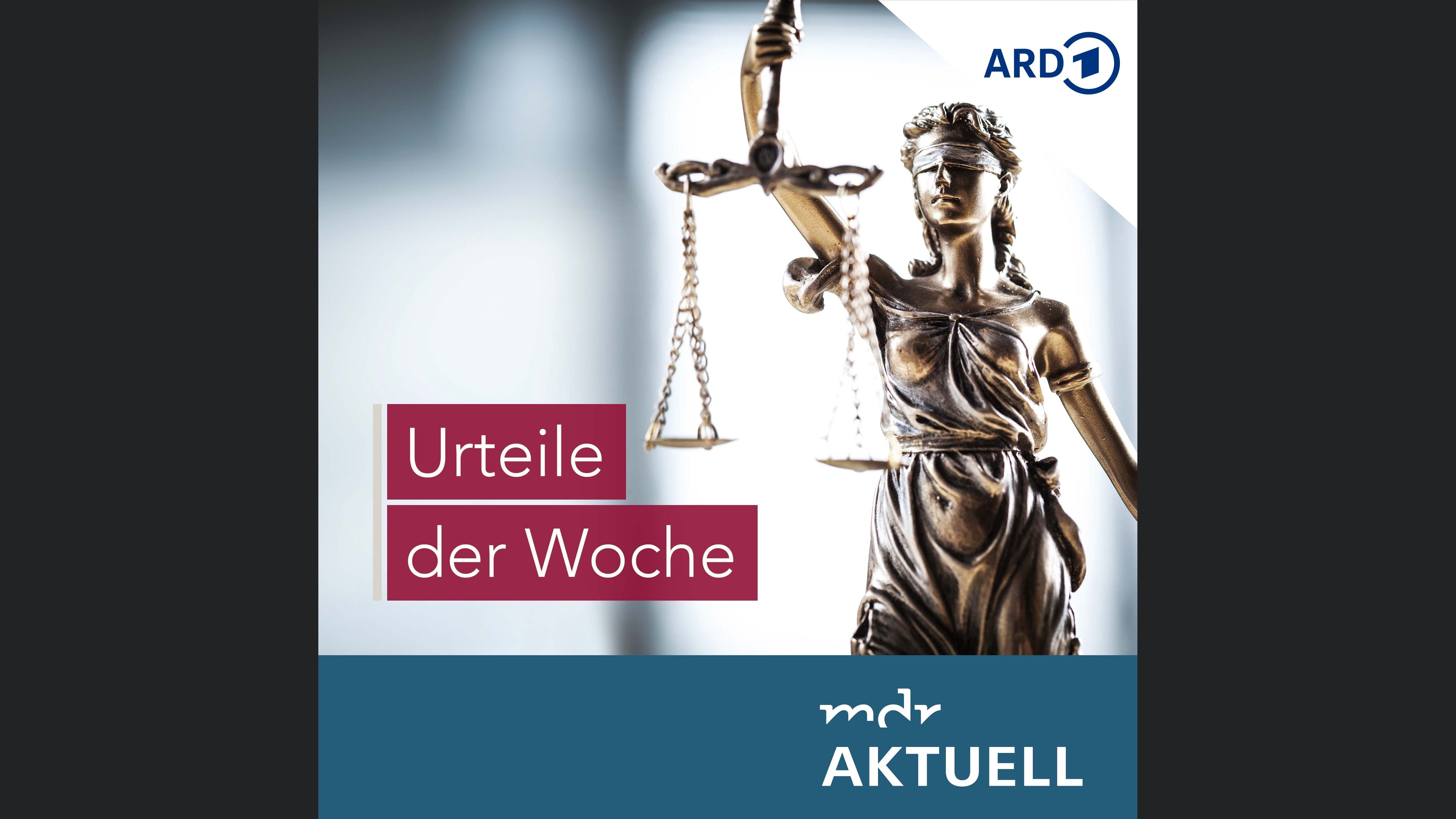 Urteile der Woche von MDR AKTUELL
