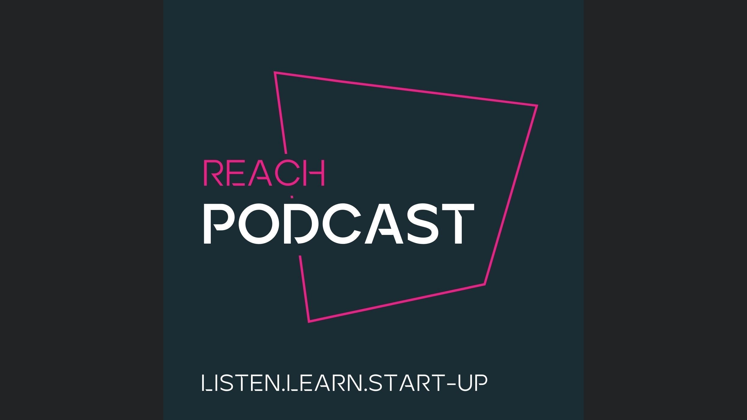 REACH – Listen.Learn.Start-up