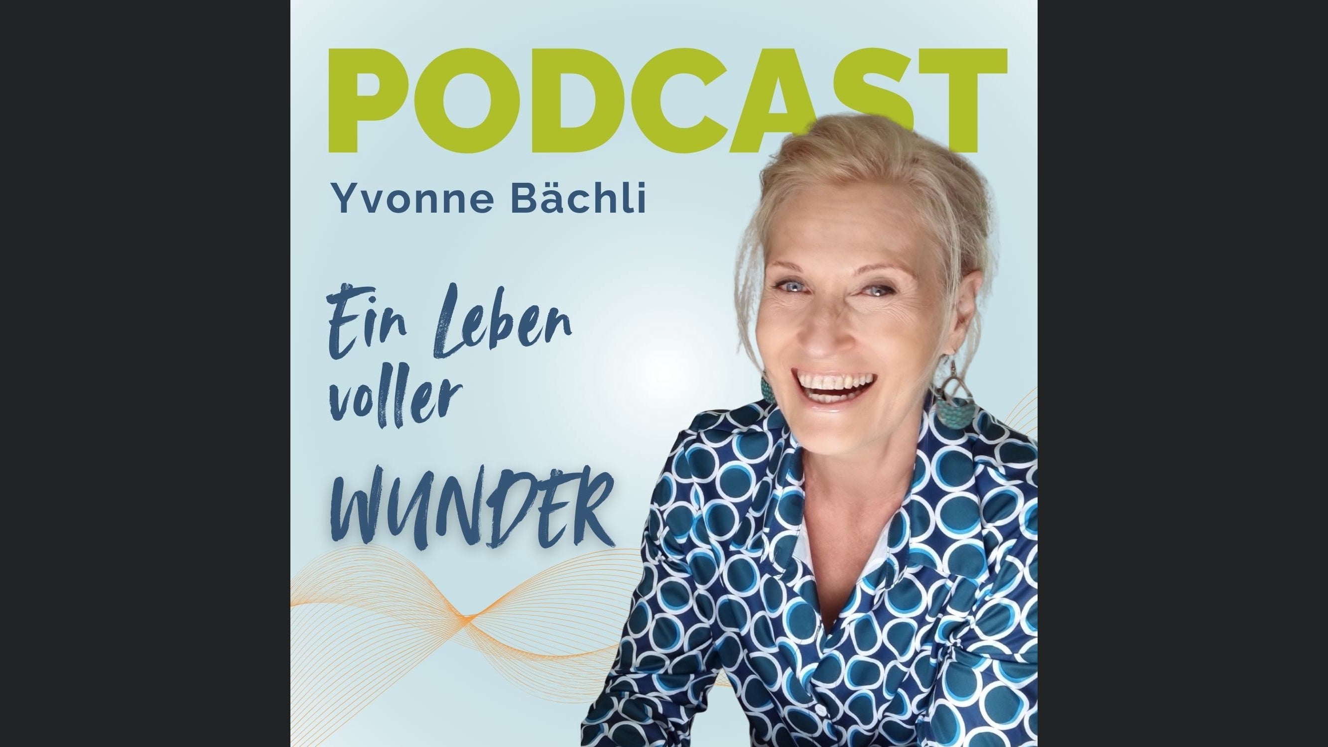 Ein Leben voller WUNDER - mit Yvonne Bächli
