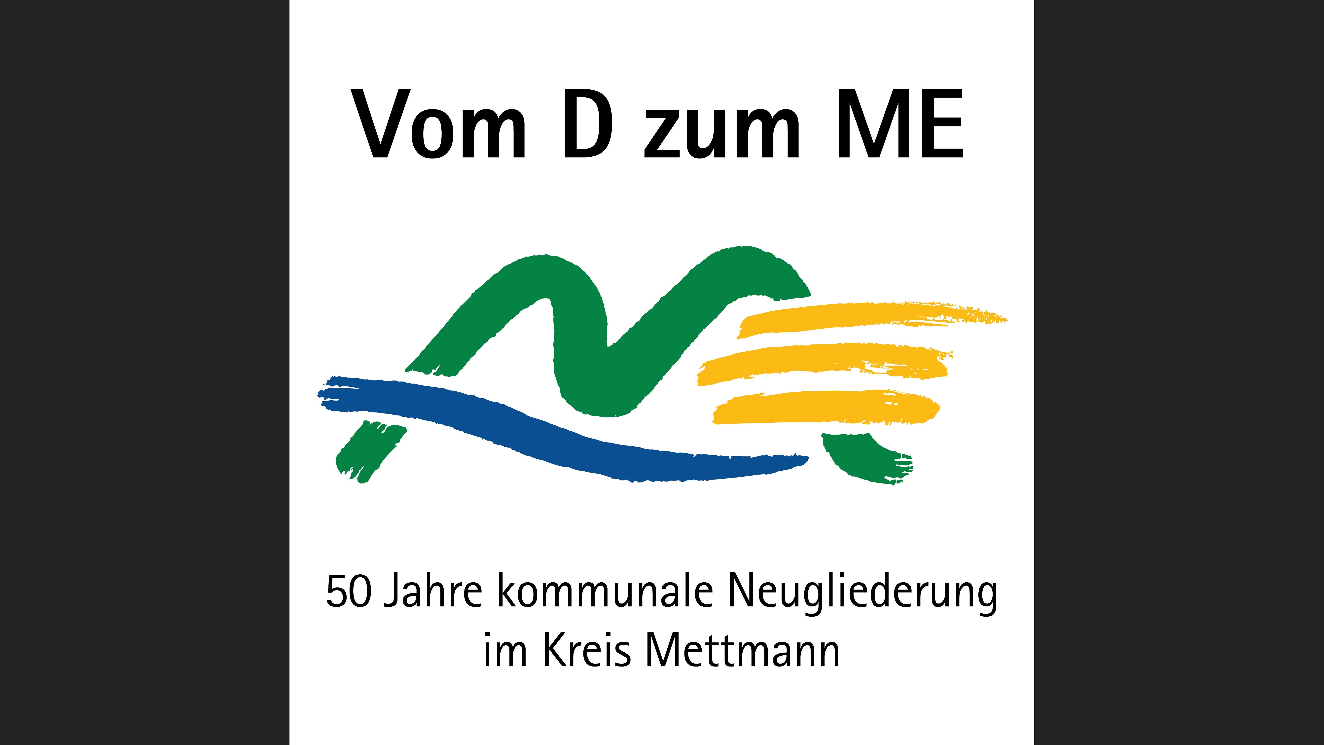 Vom D zum ME - 50 Jahre kommunale Neugliederung im Kreis Mettmann