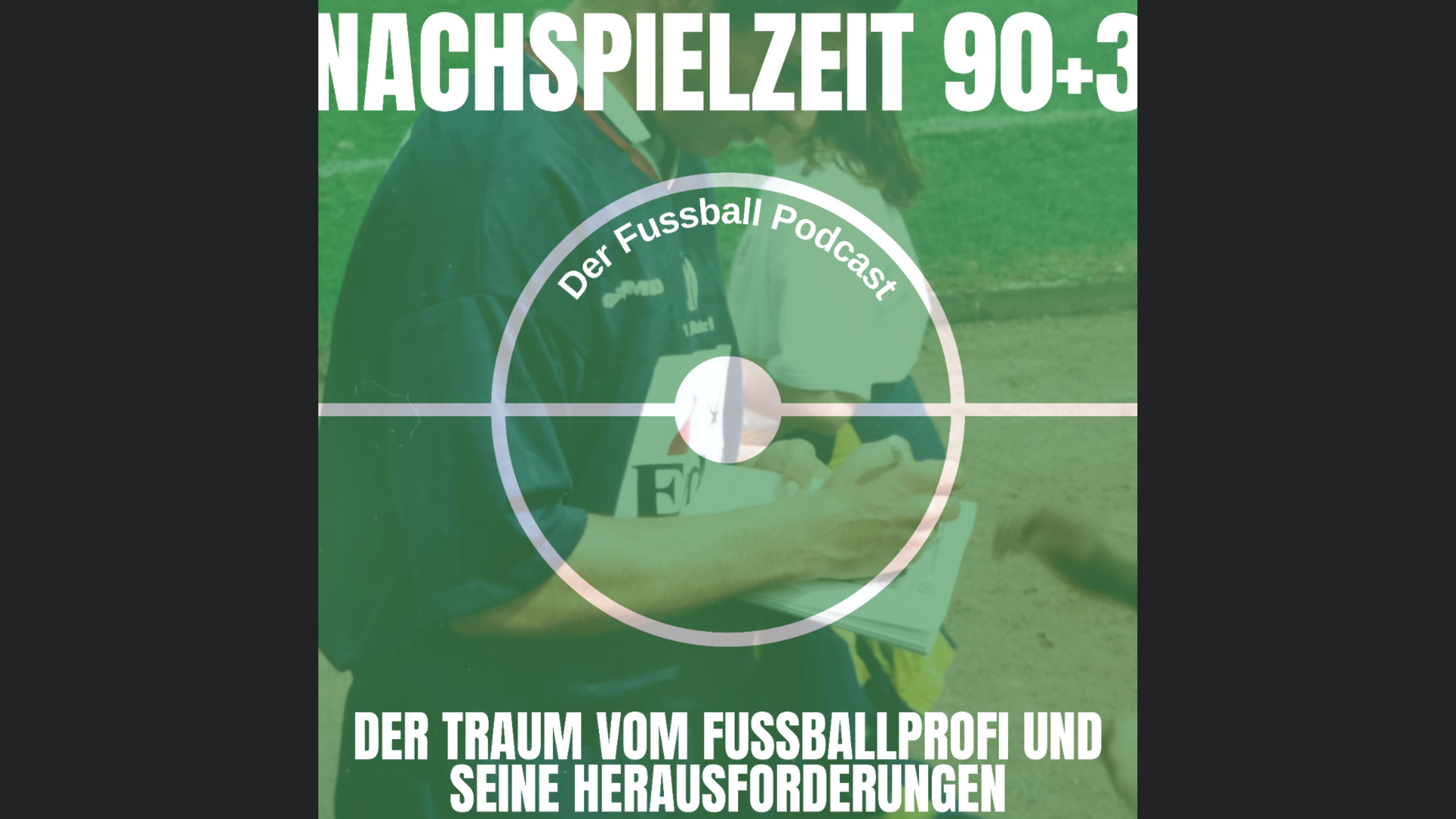 Nachspielzeit 90+3 - Der Traum vom Fußball Profi und seine Herausforderungen