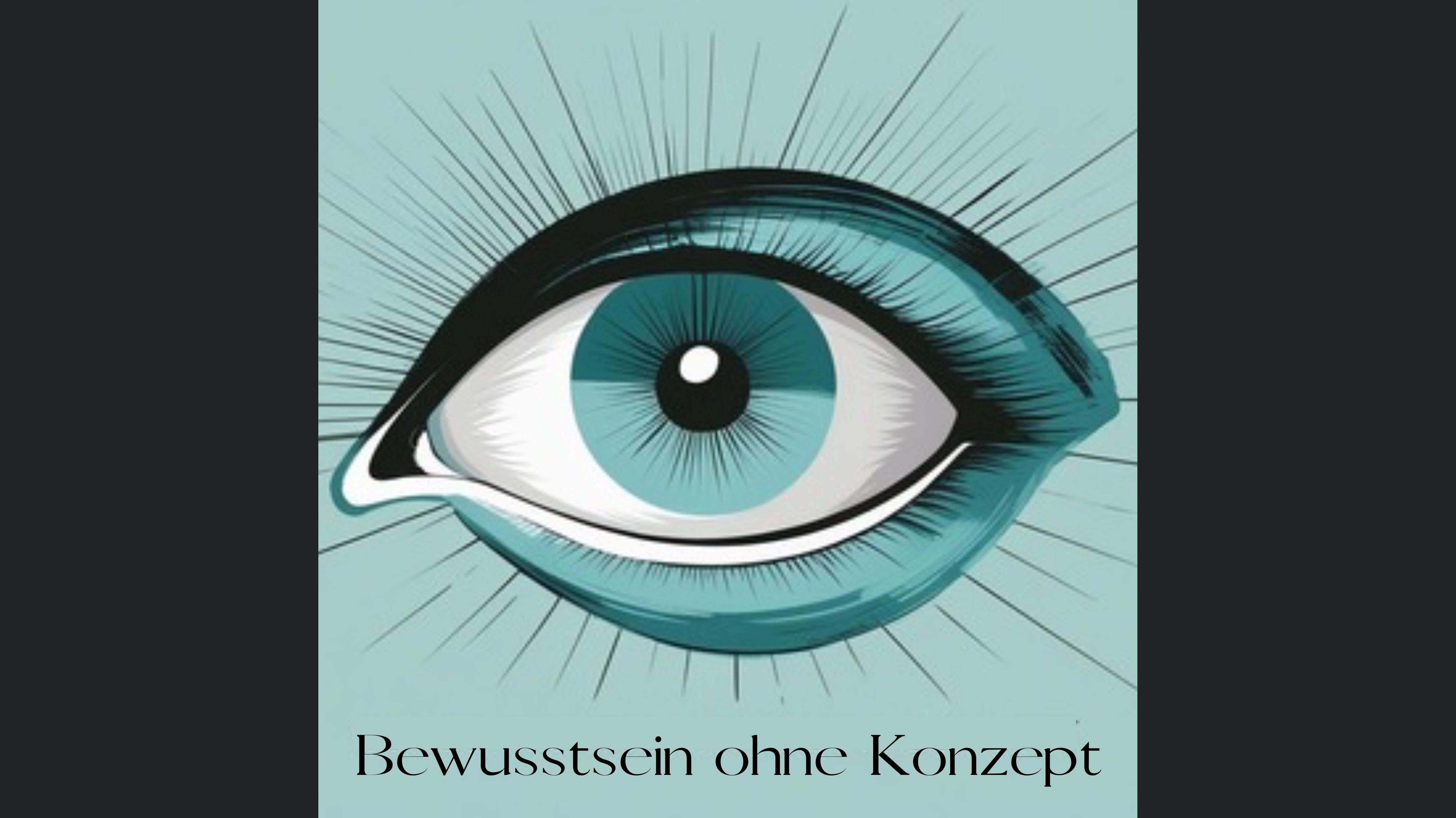 Bewusstsein ohne Konzept