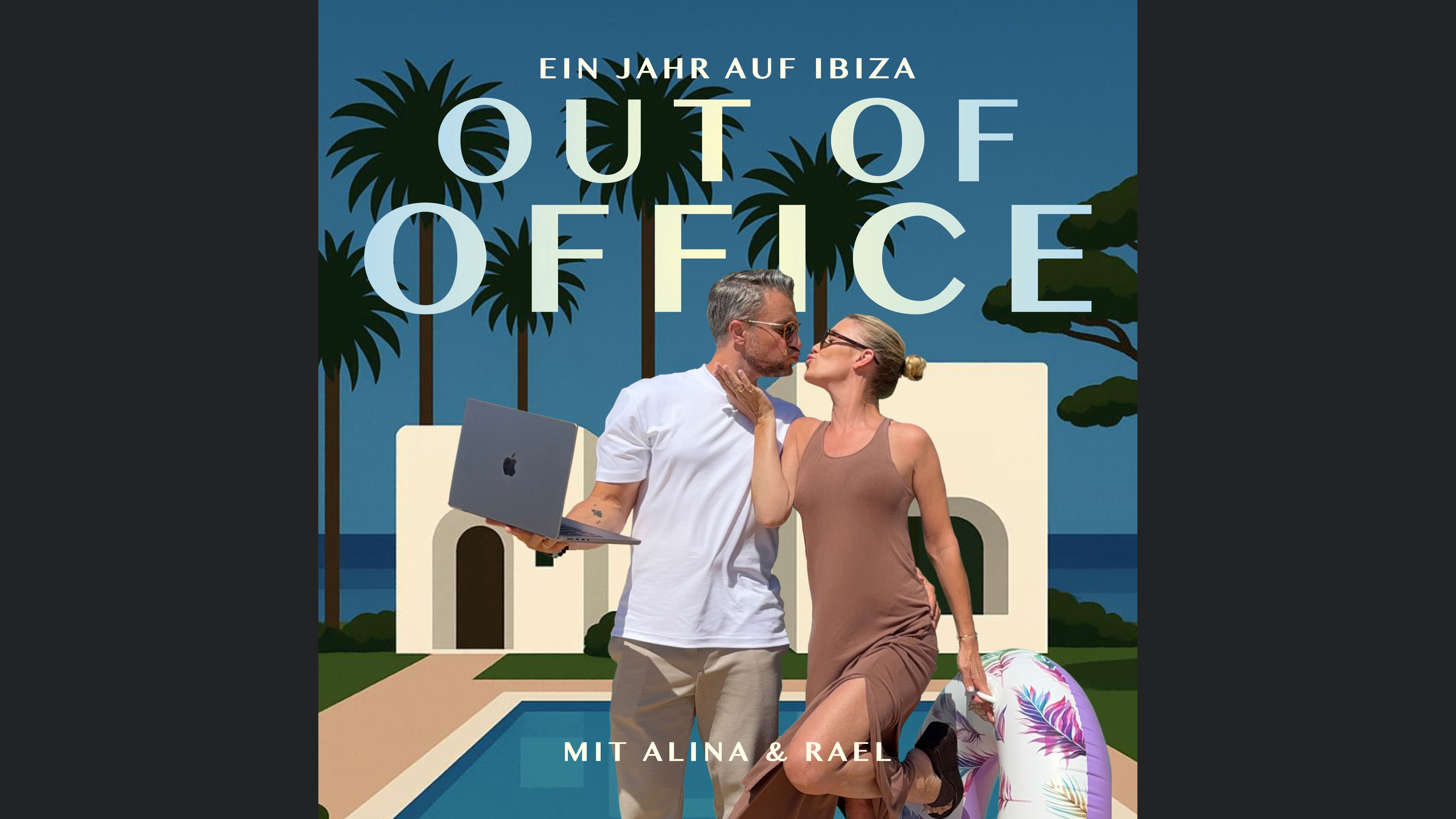 Out Of Office - Ein Jahr auf Ibiza mit Alina und Rael