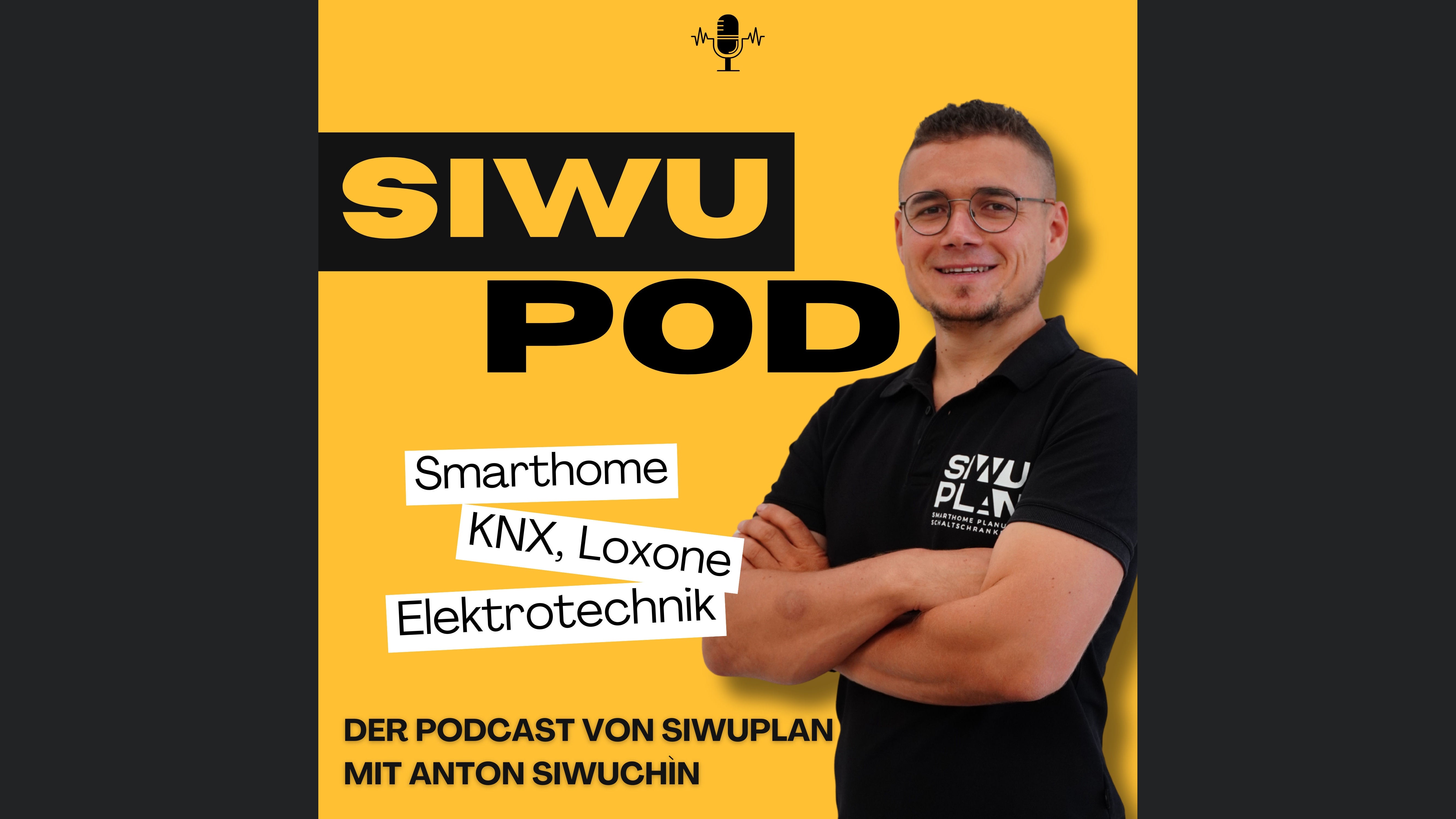 SiwuPod - Smarthome, Elektrotechnik mit Anton Siwuchin von SiwuPlan