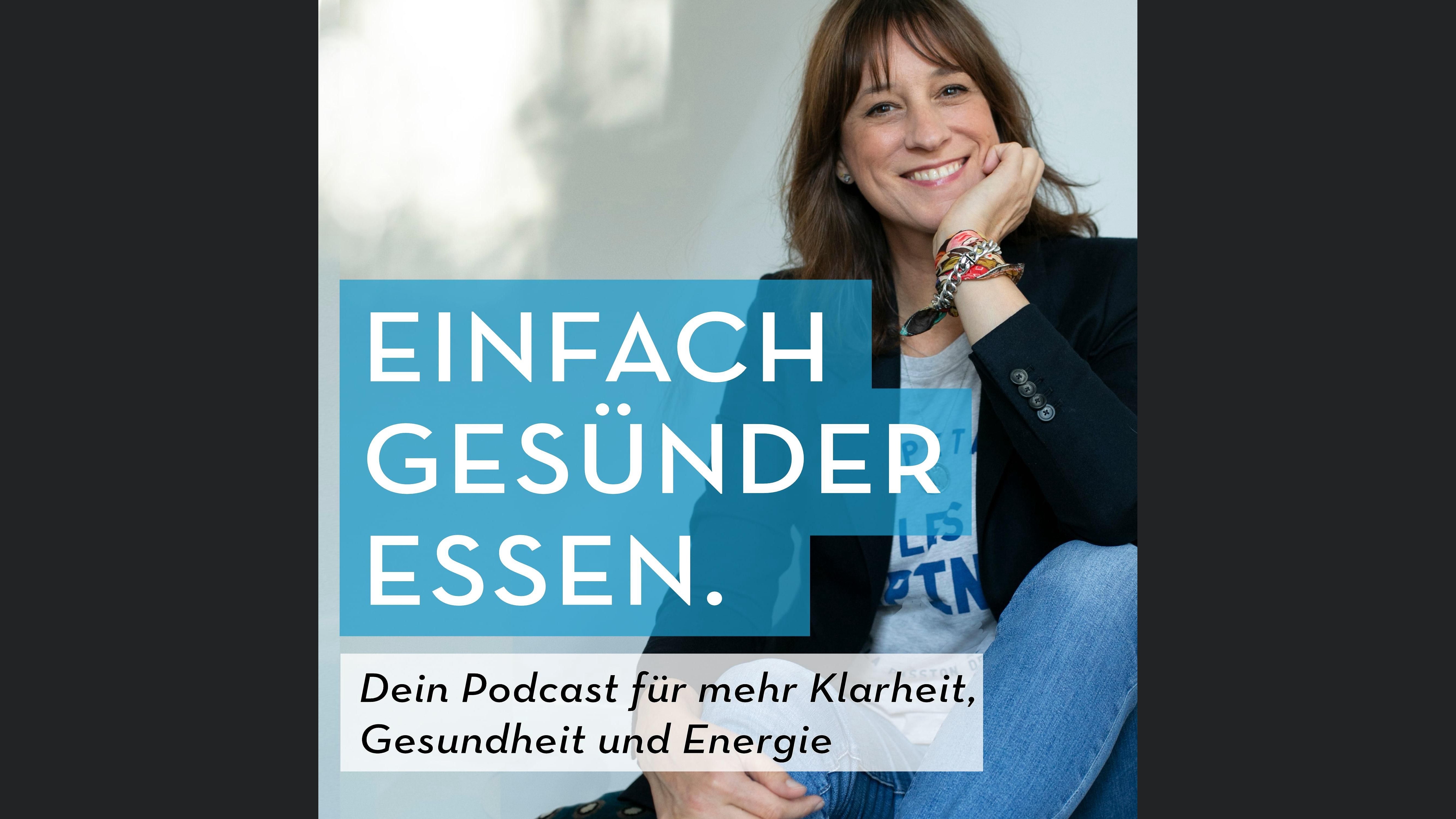 Einfach gesünder essen. - Dein Podcast für mehr Klarheit, Gesundheit und Energie