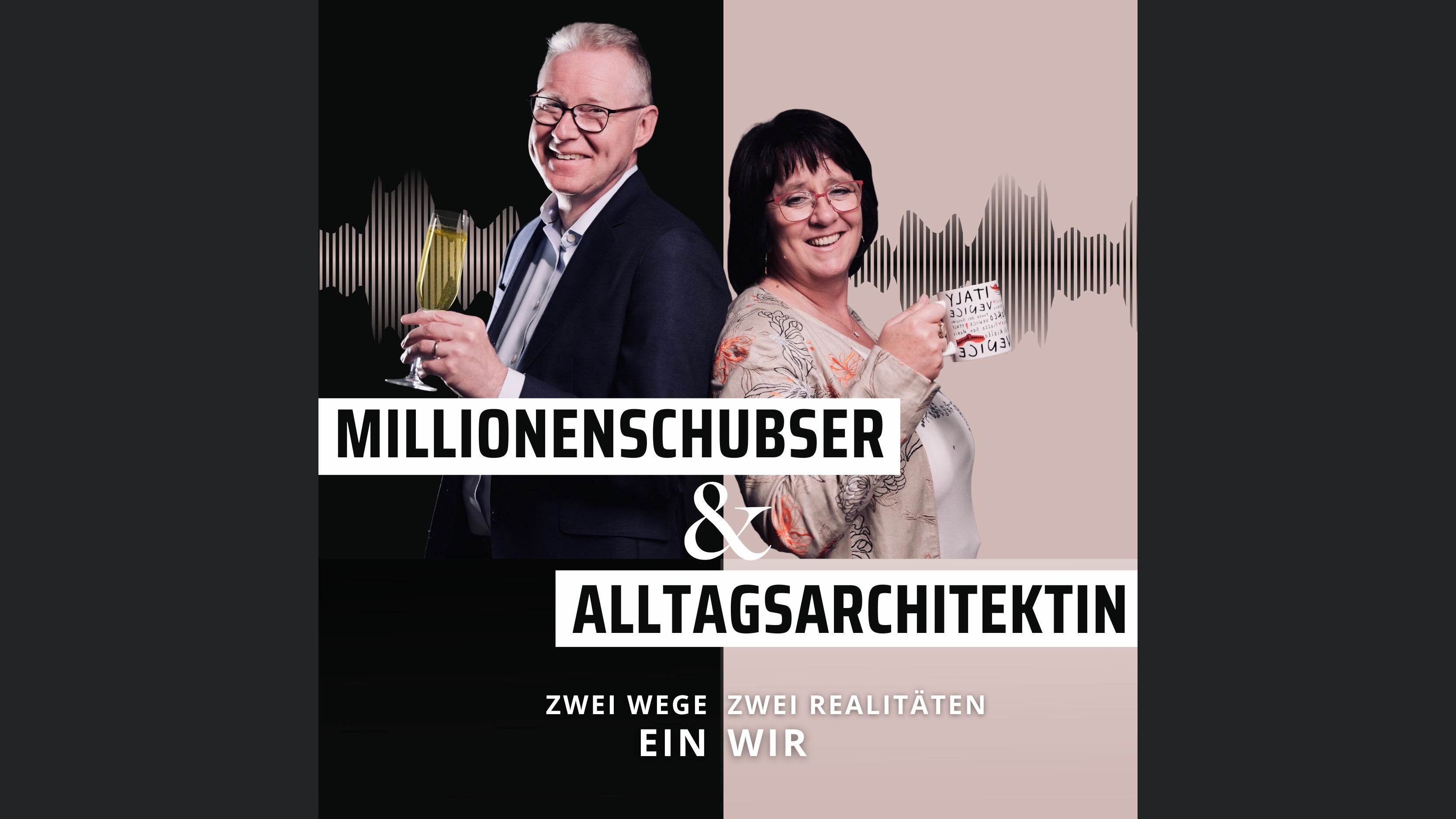 Millionenschubser & Alltagsarchitektin – Zwei Wege. Zwei Realitäten. Ein Wir.