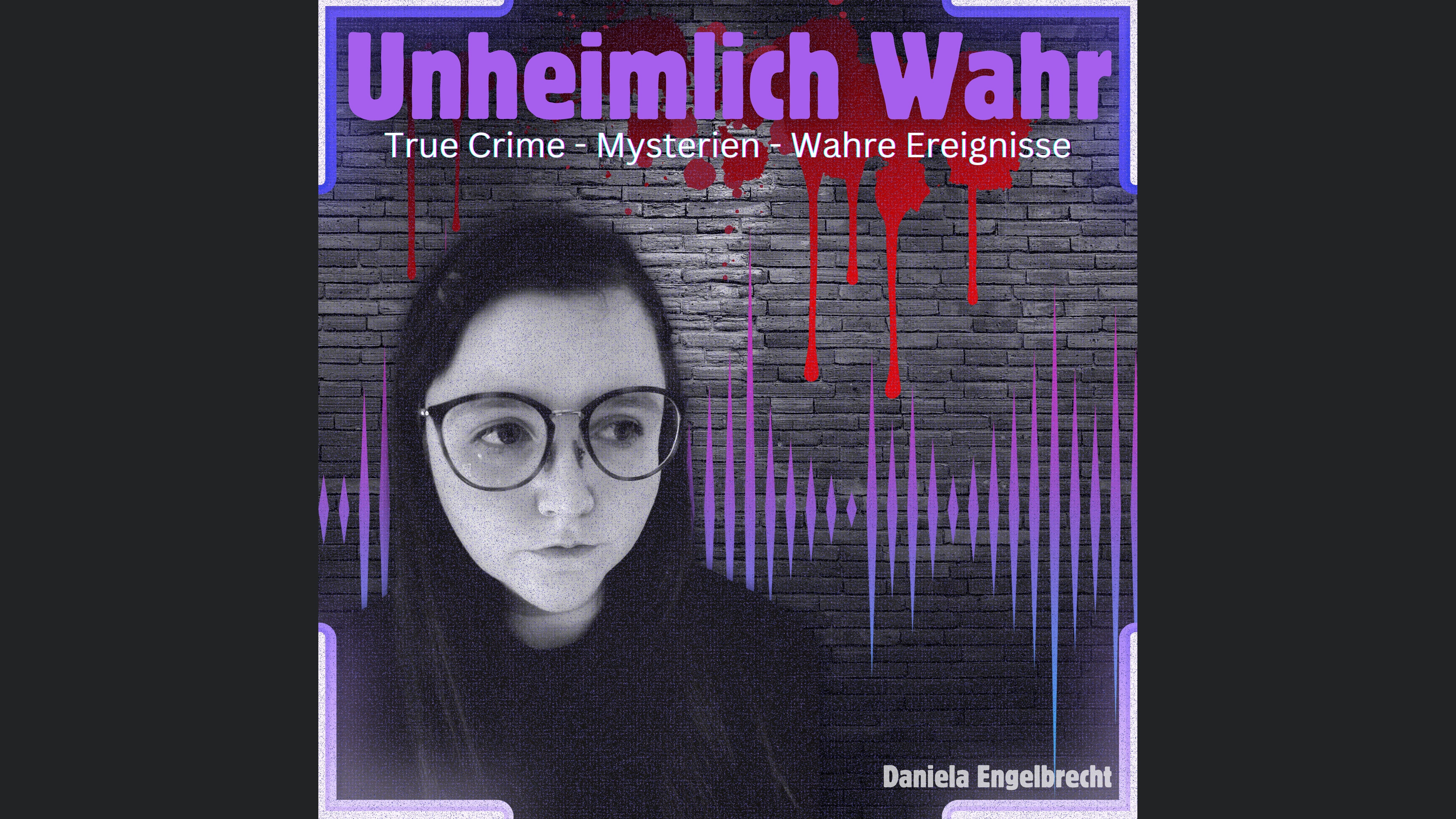 UNHEIMLICH WAHR