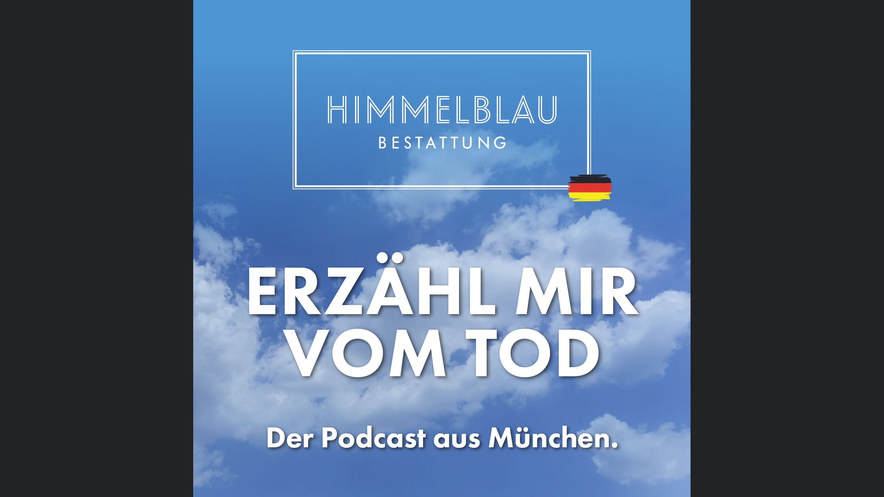 Erzähl mir vom Tod – der Himmelblau-Podcast aus München