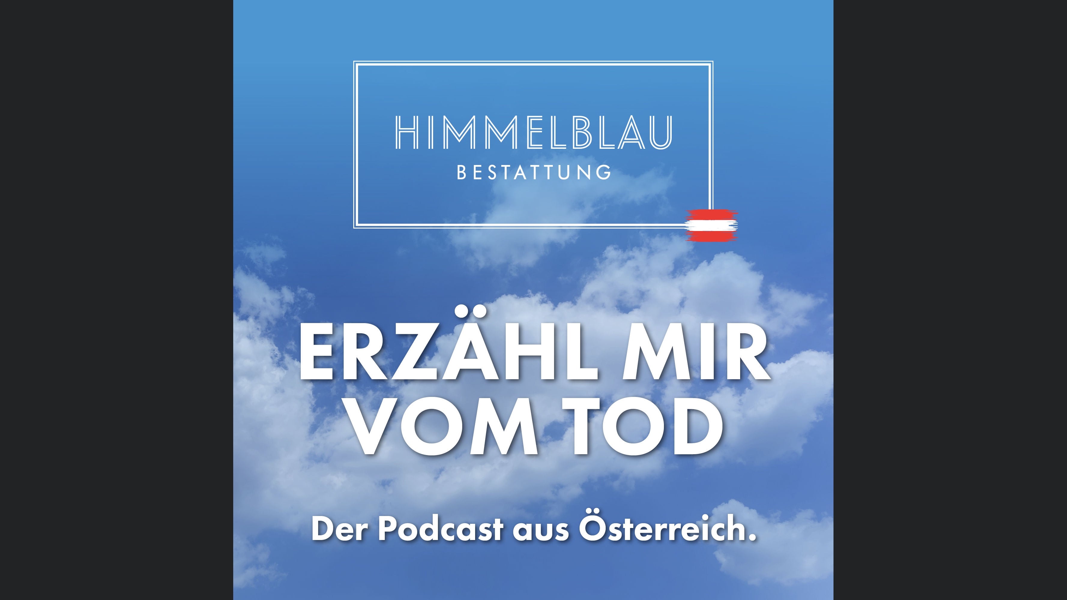 Erzähl mir vom Tod – der Himmelblau-Podcast aus Österreich