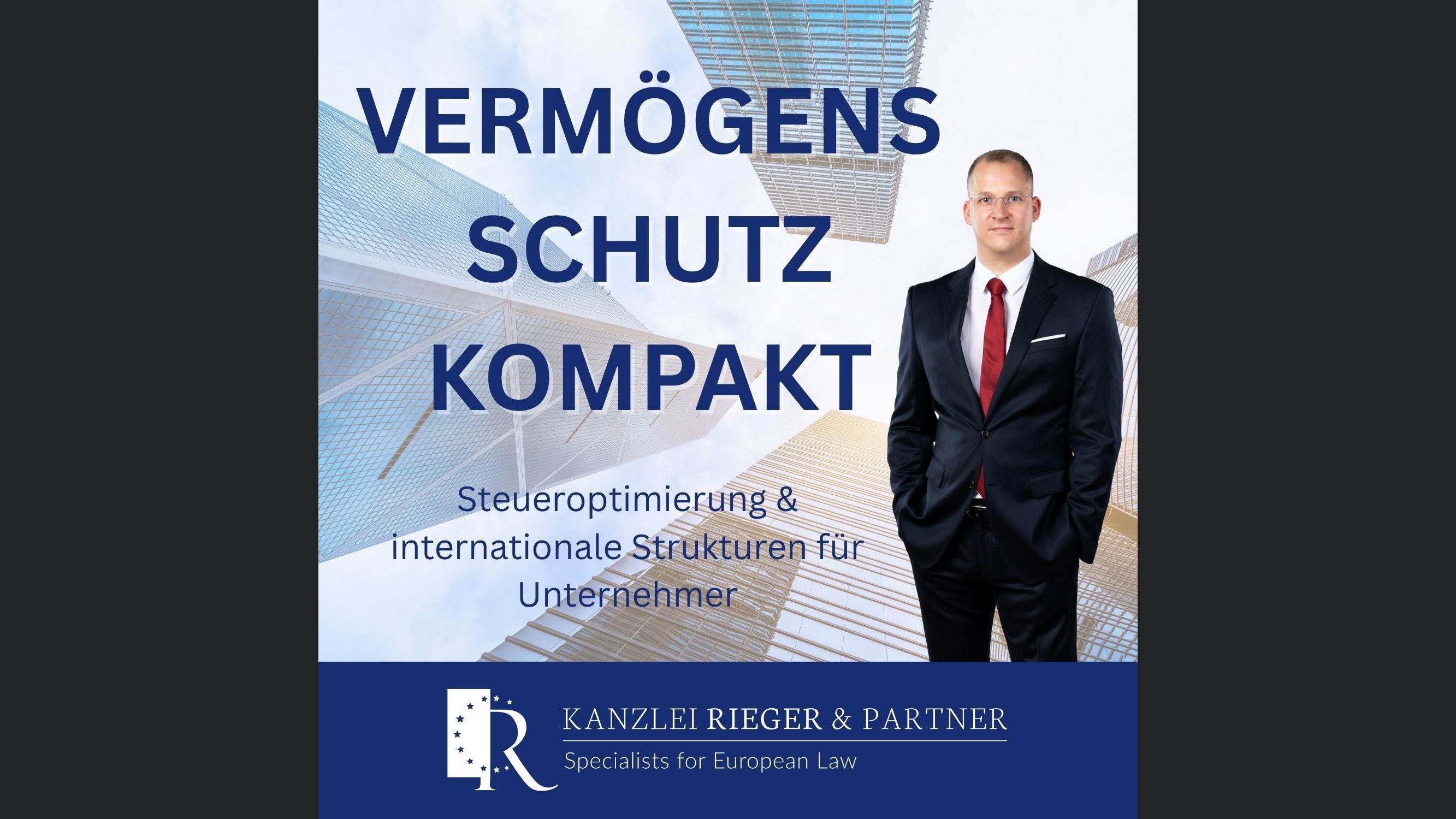 Vermögensschutz Kompakt | Steueroptimierung & internationale Strukturen für Unternehmer