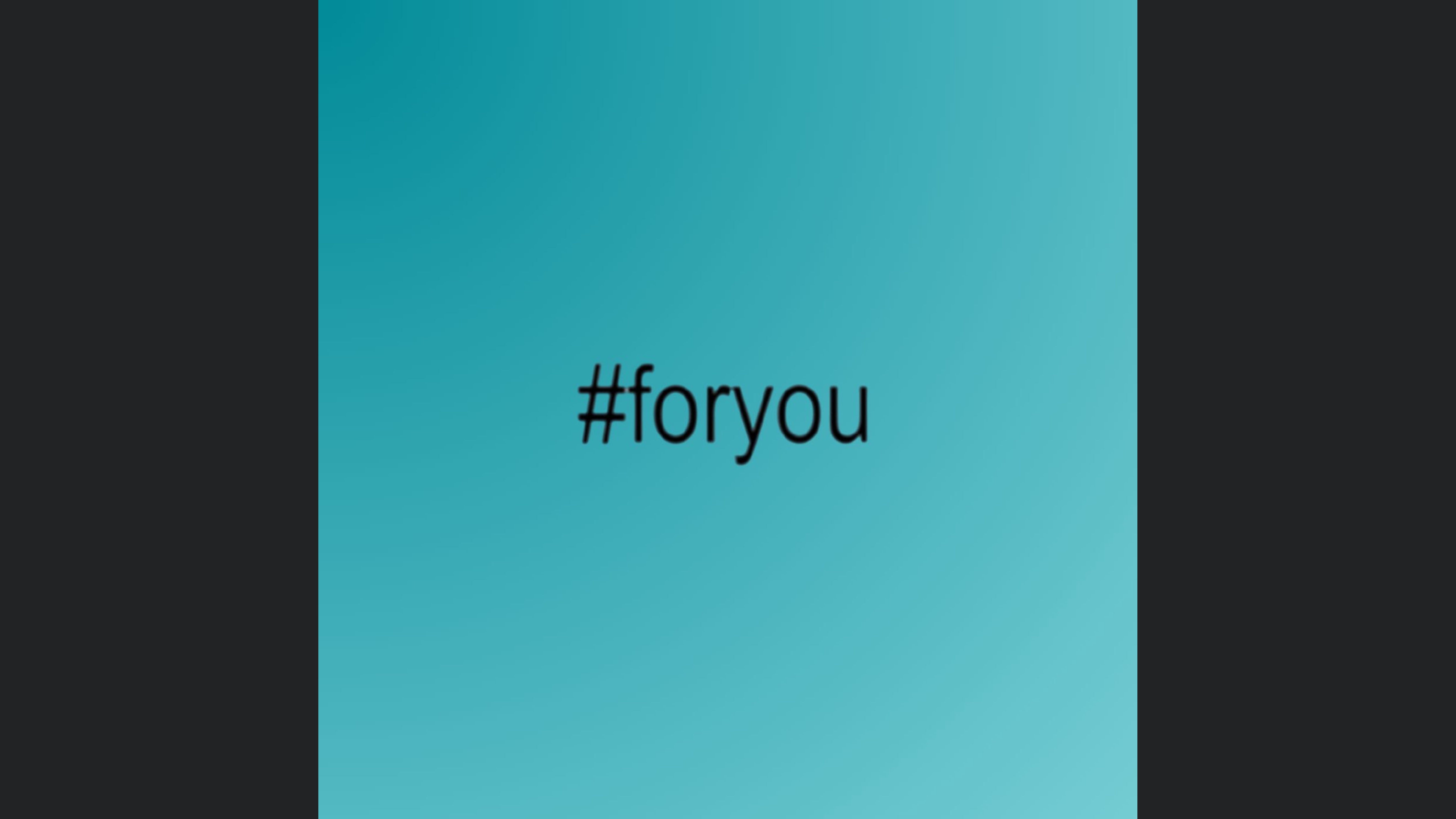 #foryou