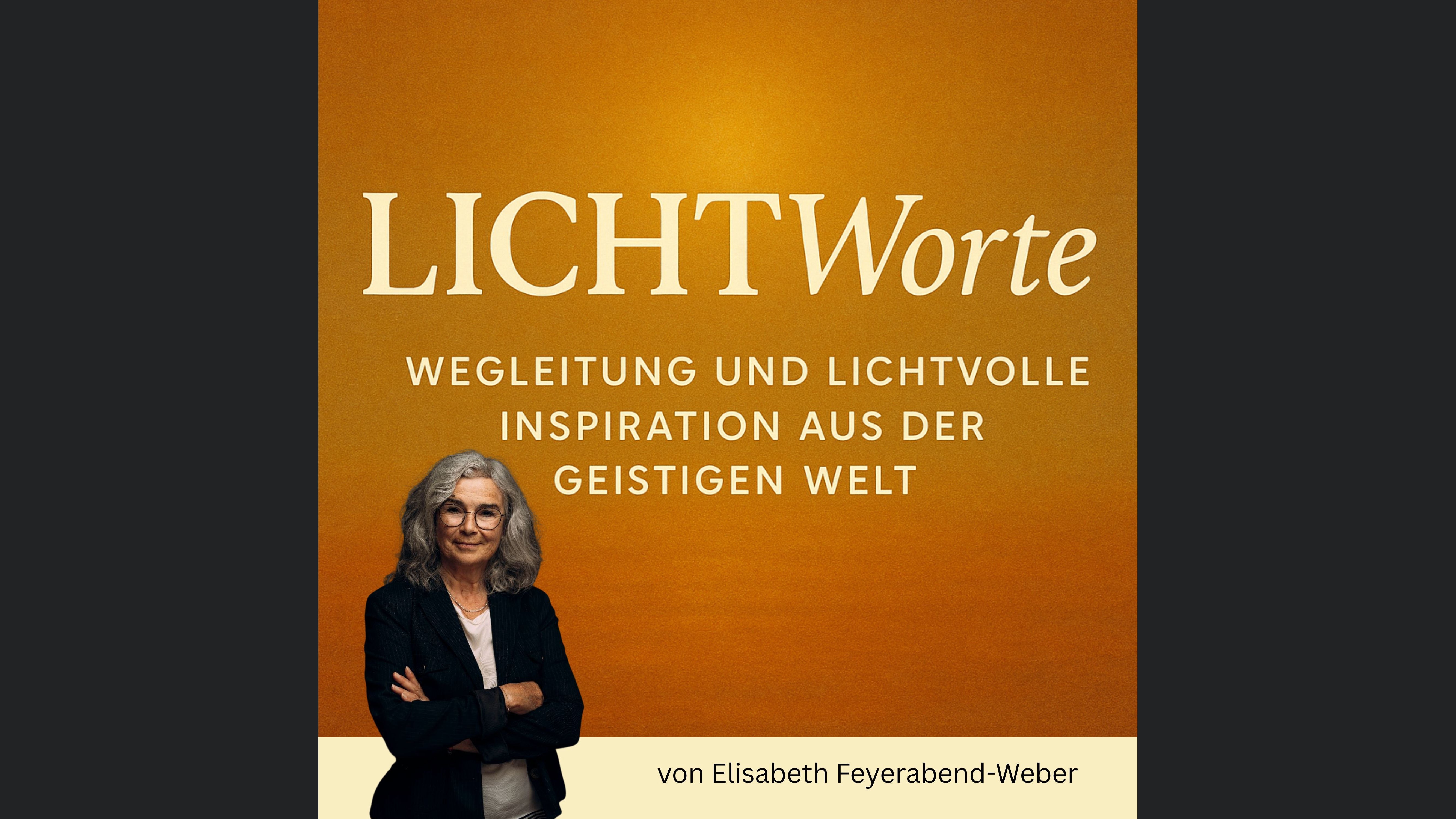LICHTWorte - Wegleitung und lichtvolle Inspiration aus der geistigen Welt