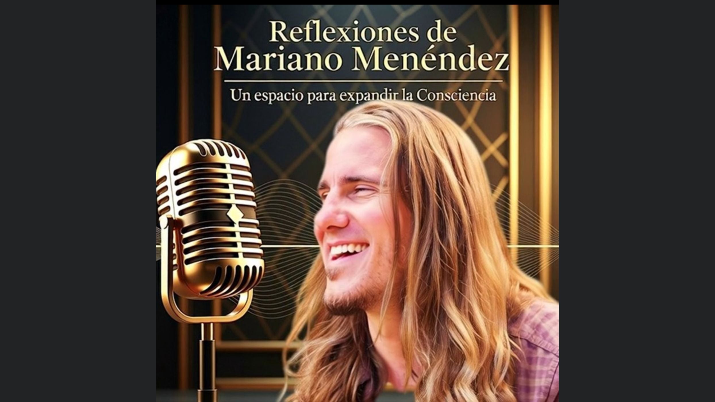 ?️ Reflexiones de Mariano Menéndez: Un espacio para expandir la Consciencia