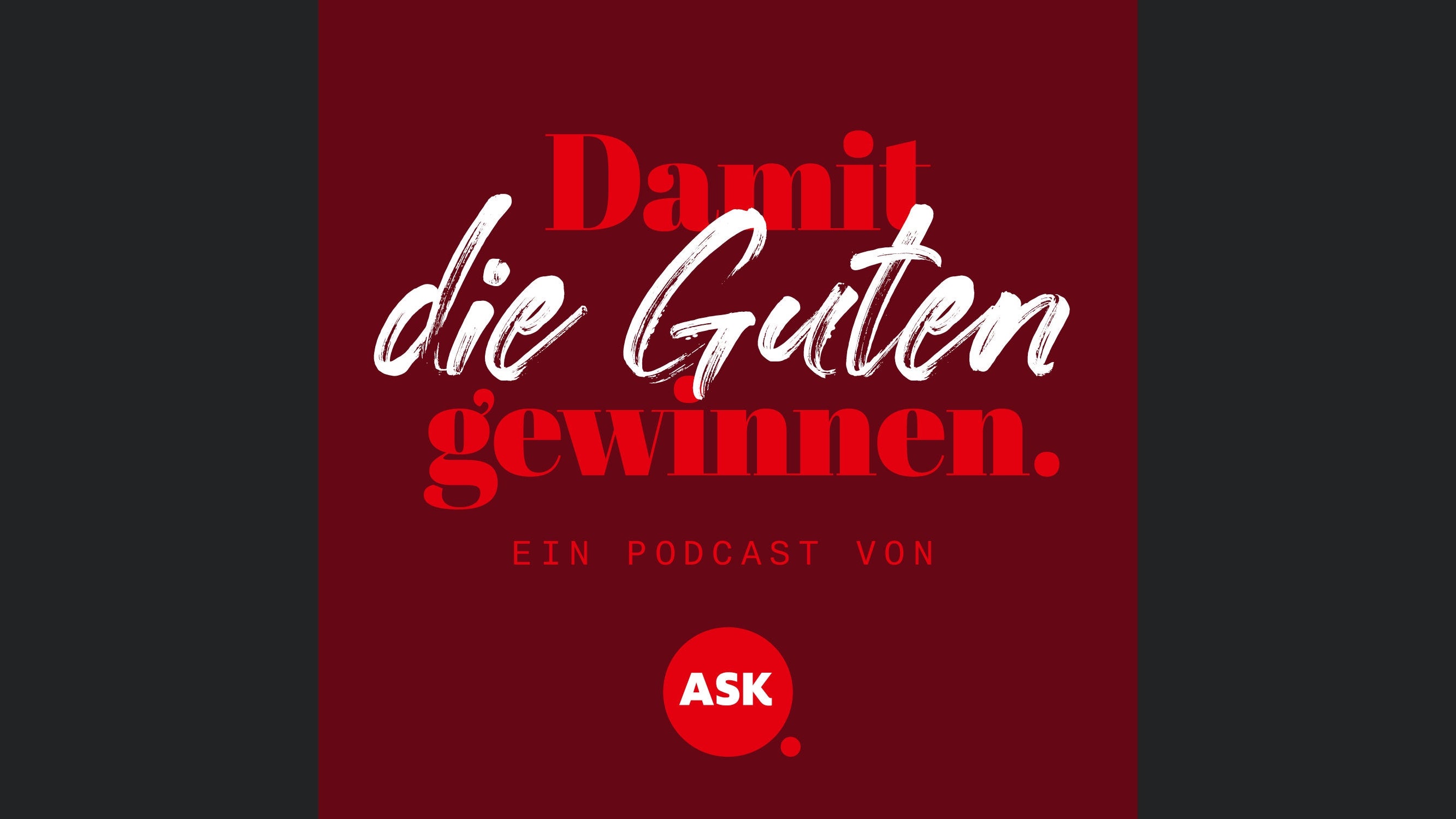 Damit die Guten gewinnen