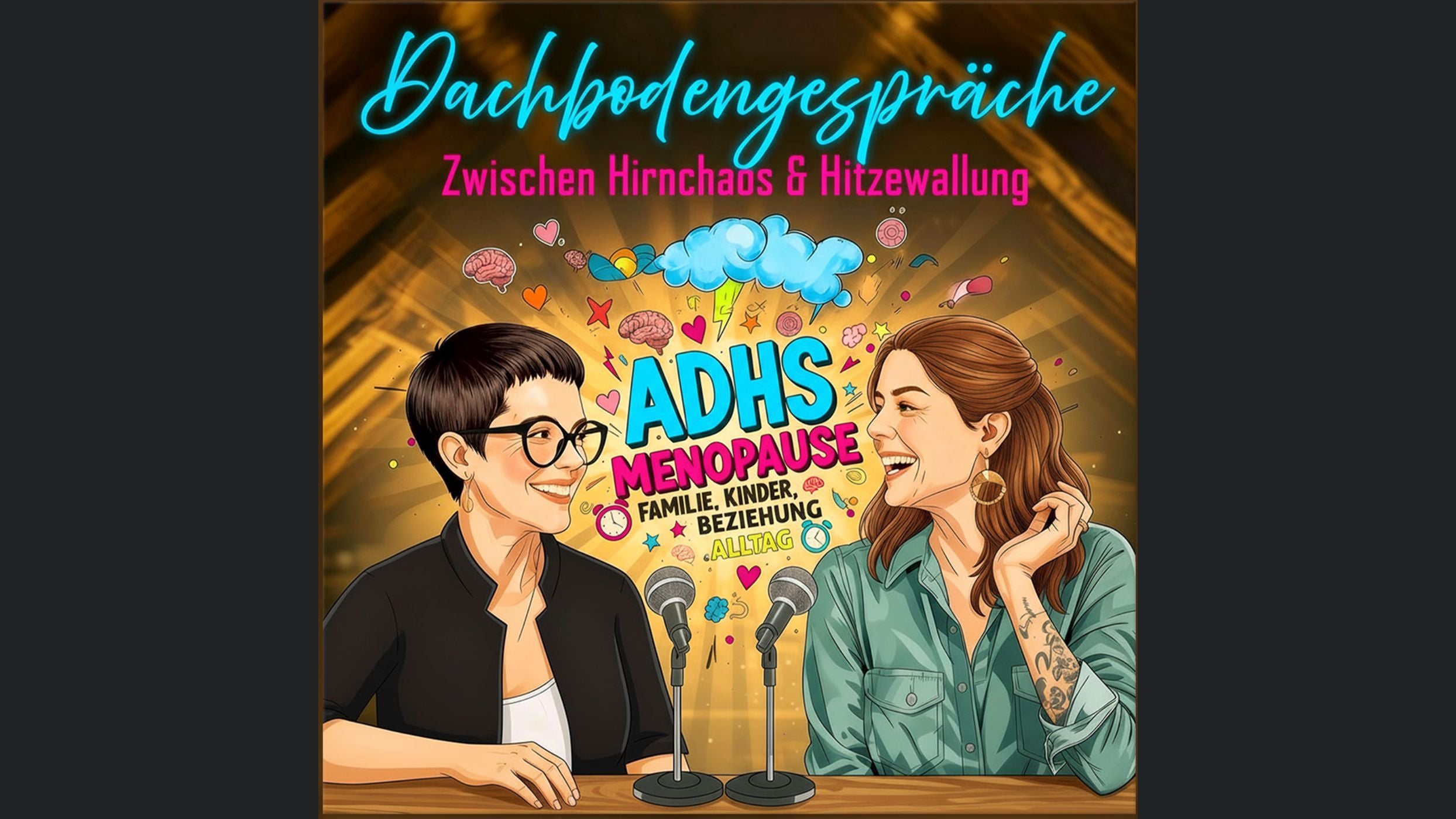 Dachbodengespräche - Zwischen Hirnchaos & Hitzewallung
