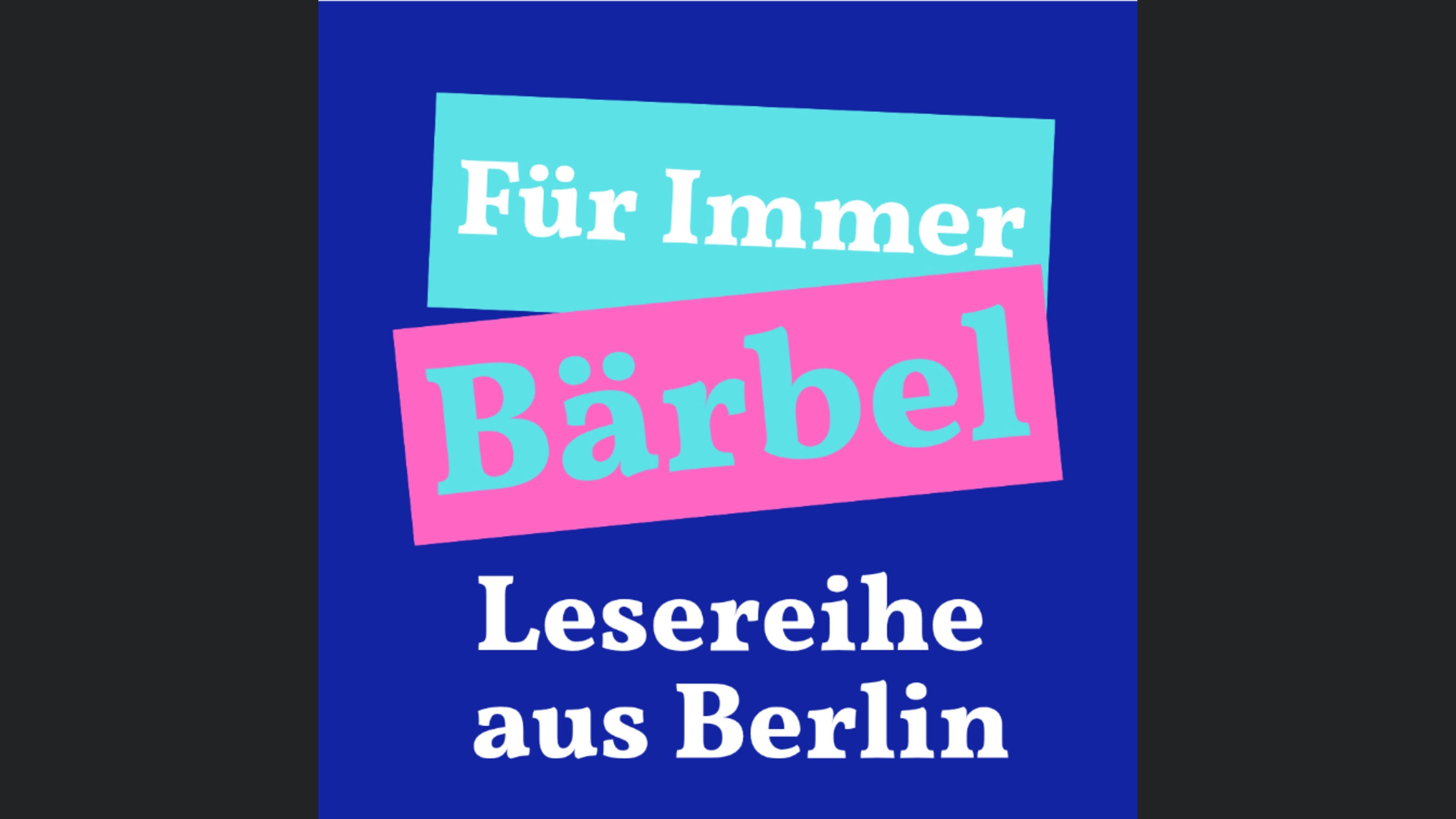 Für Immer Bärbel | Die Lesereihe aus Berlin Weißensee