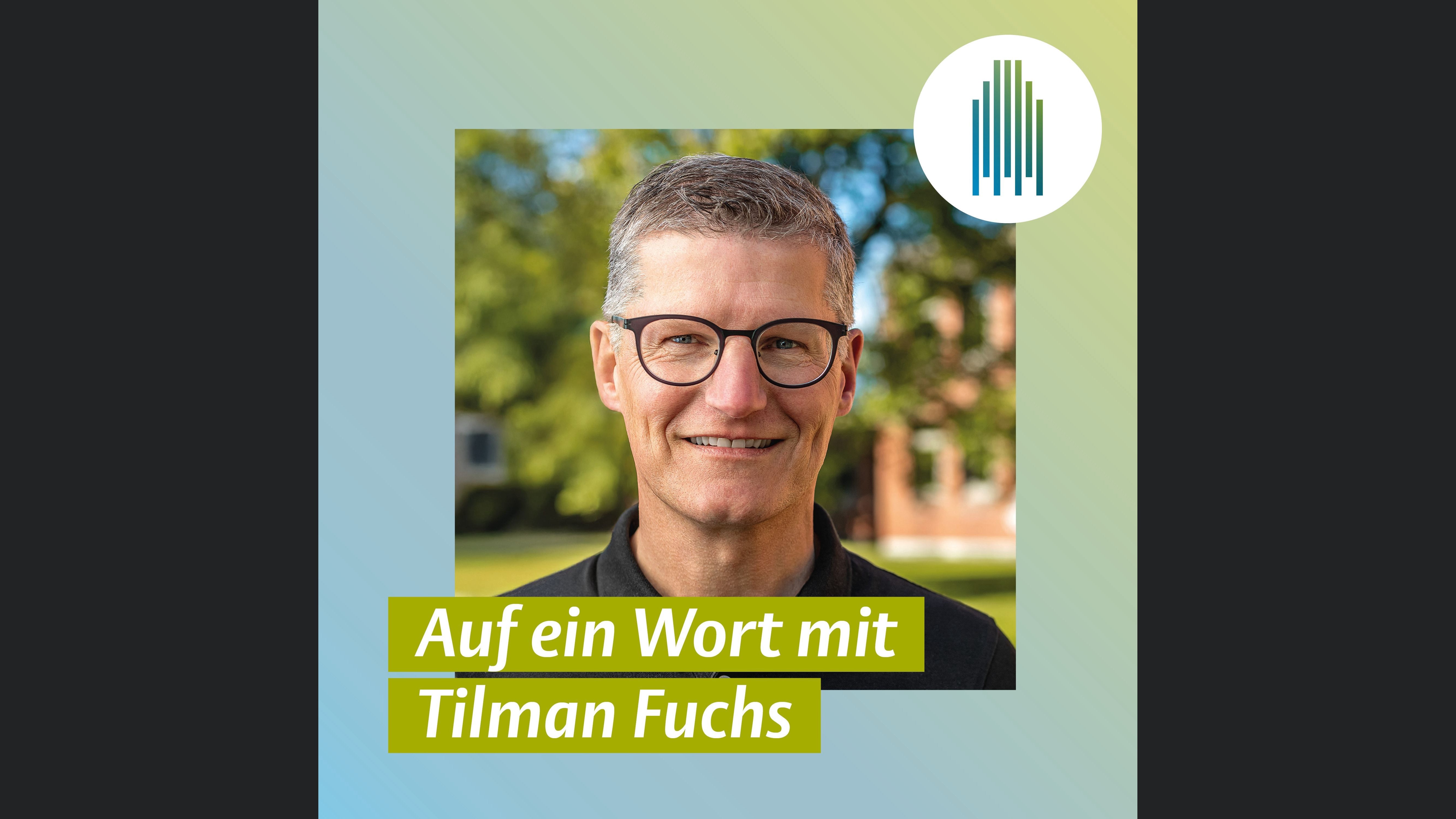 Auf ein Wort mit Tilman Fuchs