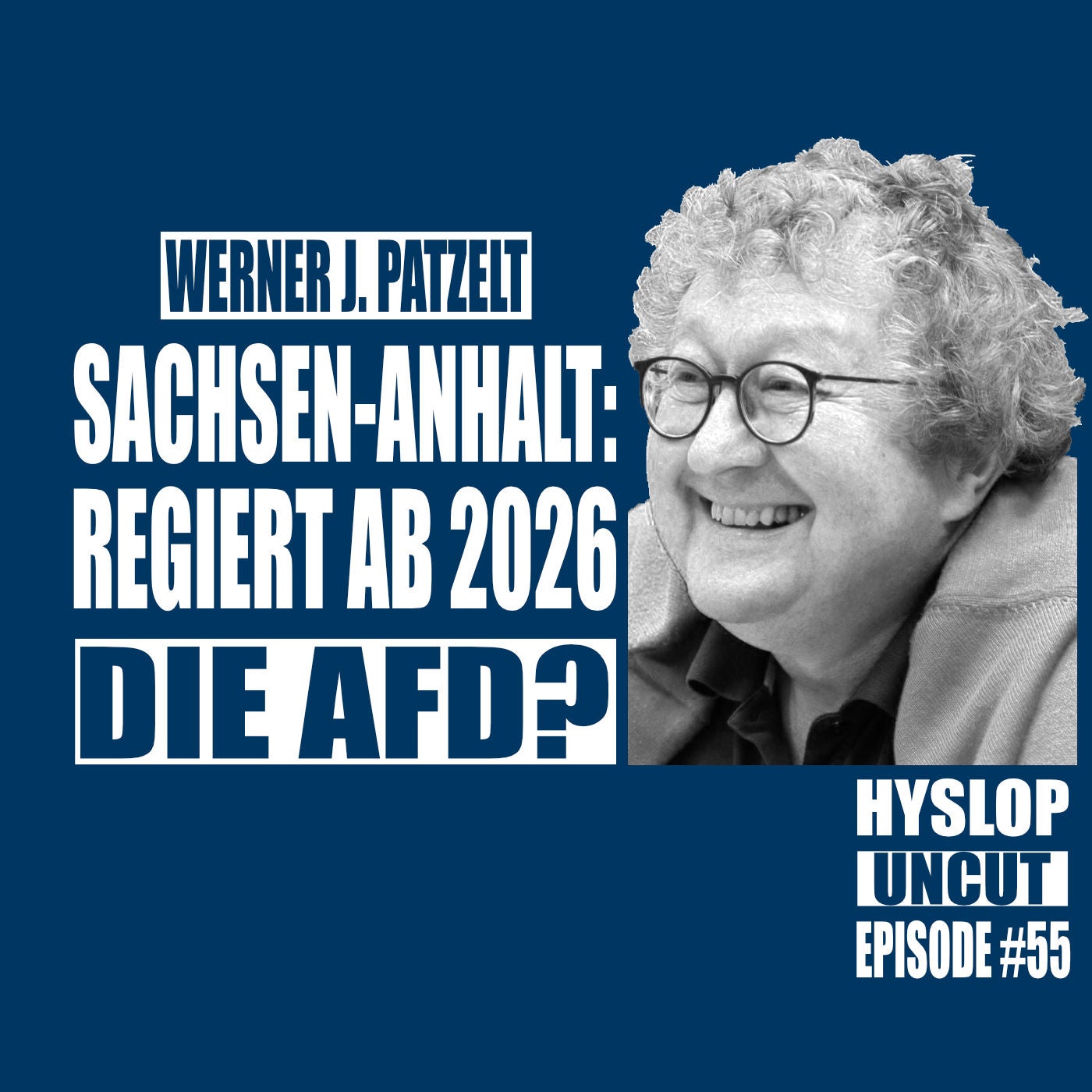 Hyslop Uncut #55: Werner J. Patzelt